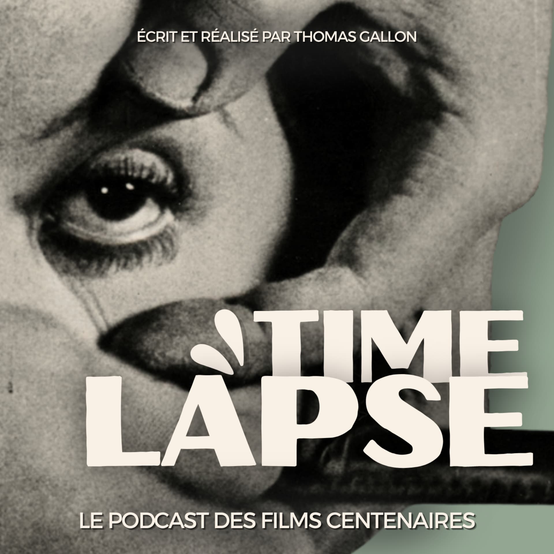 TIMELAPSE • Le podcast des films centenaires - Podcasts