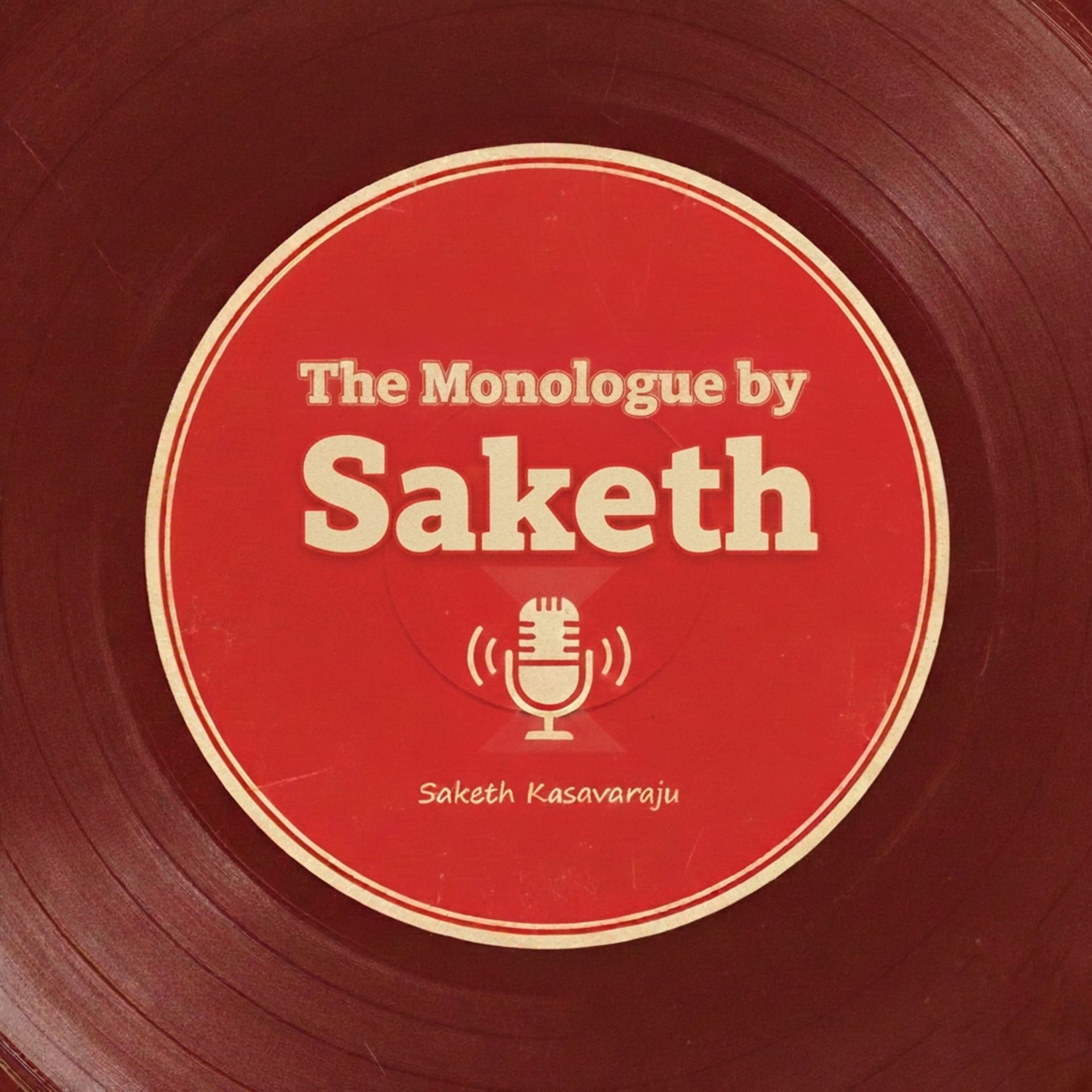The Monologue by Saketh - Podcasts
