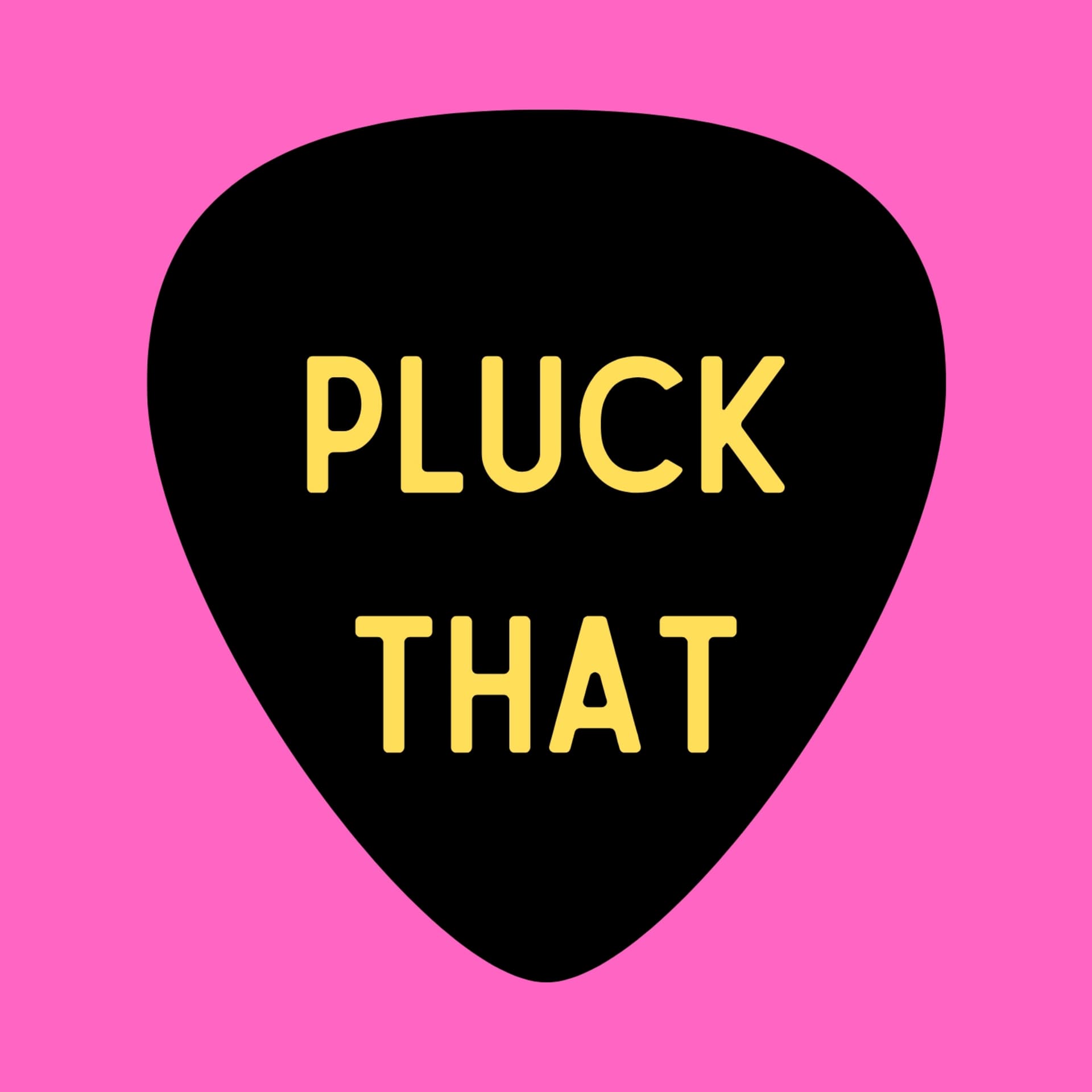 Pluck That - Podcasts
