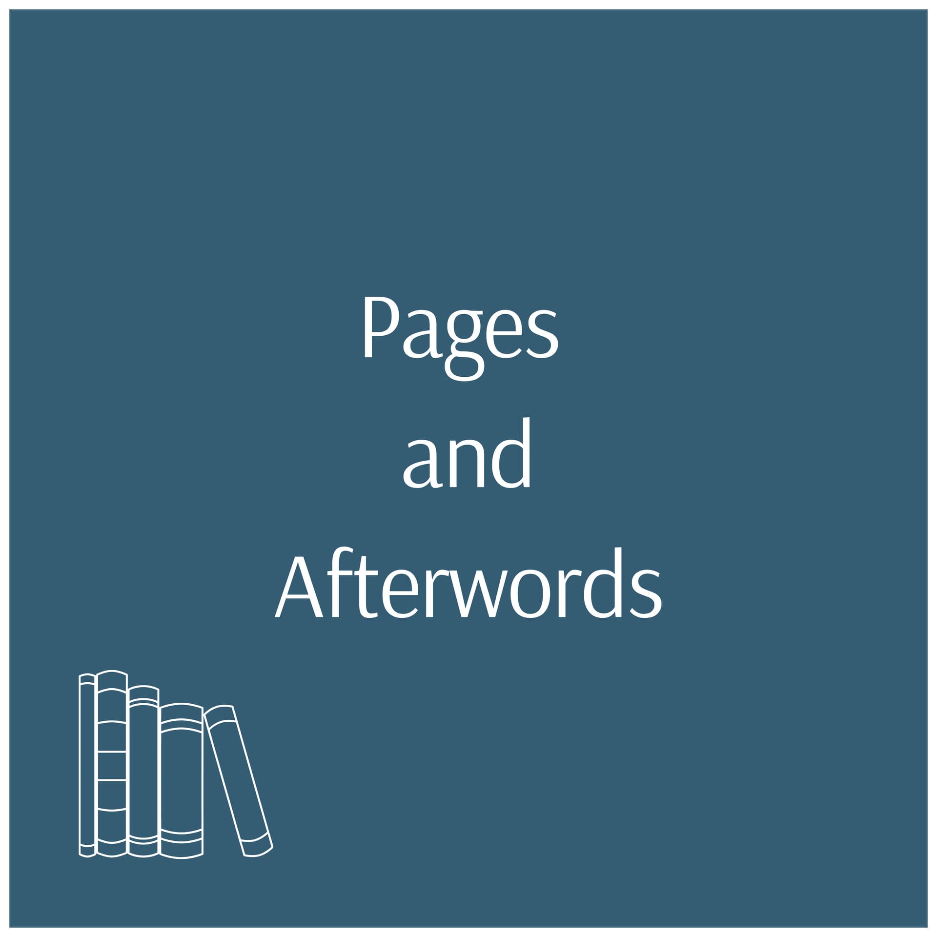 Pages and Afterwords - Podcasts