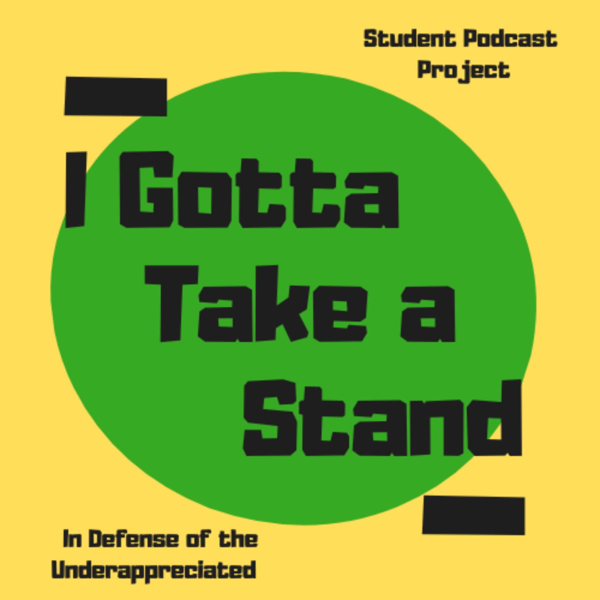 I Gotta Take a Stand: In Defense of the Underappreciated - Podcasts