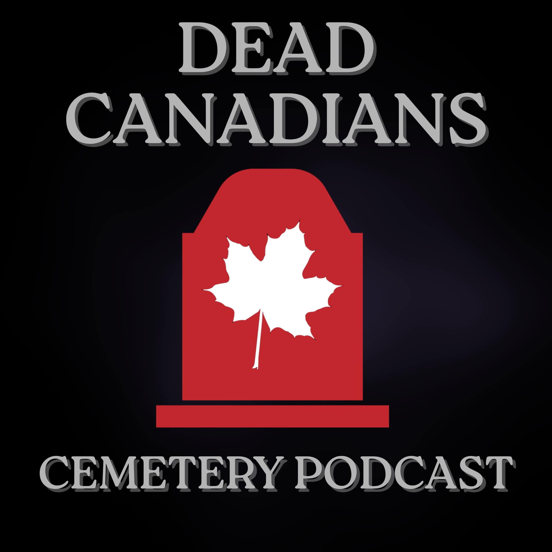 Dead Canadians: Carved in Stone Cemetery Podcast - Podcasts