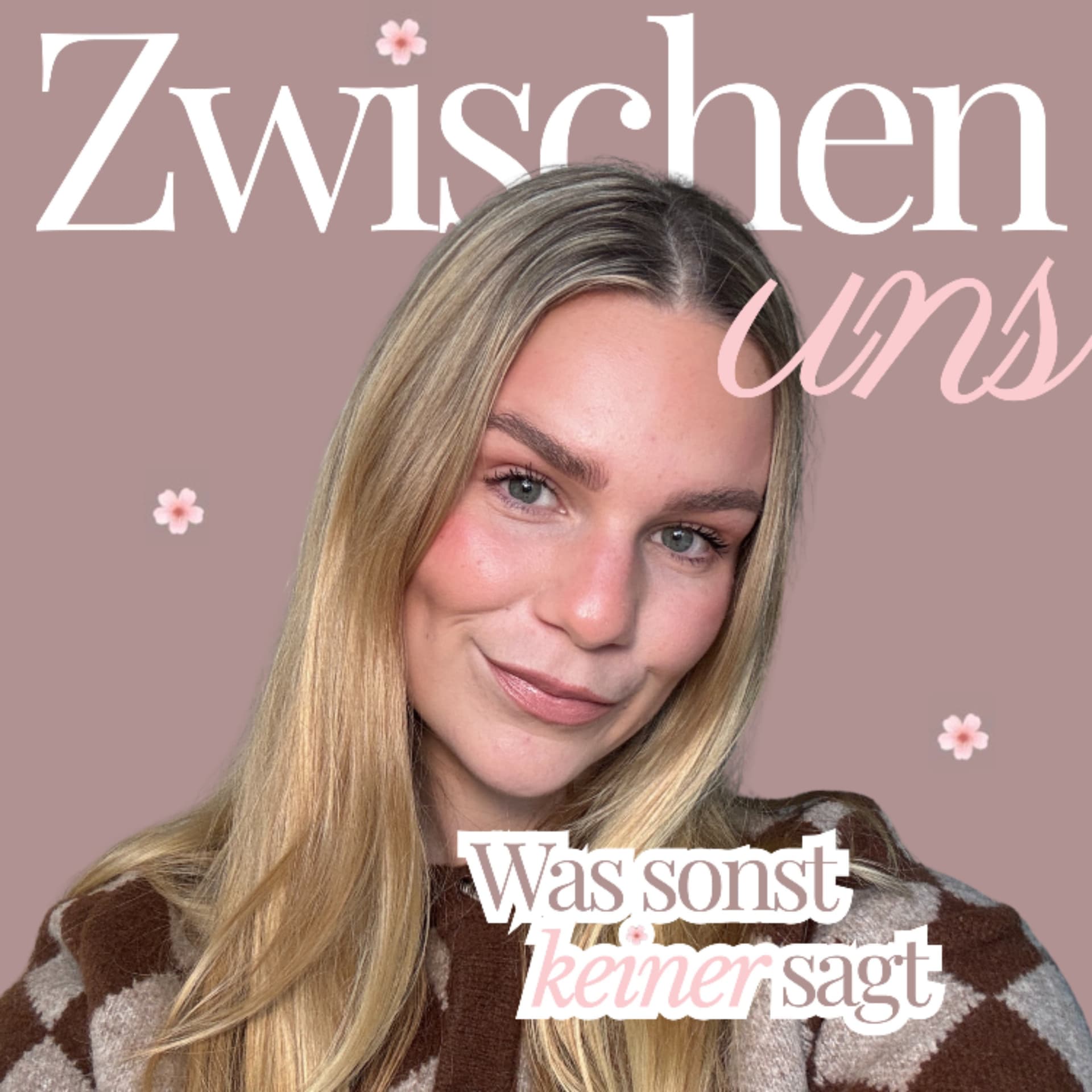 Zwischen uns – was sonst keiner sagt - Podcasts