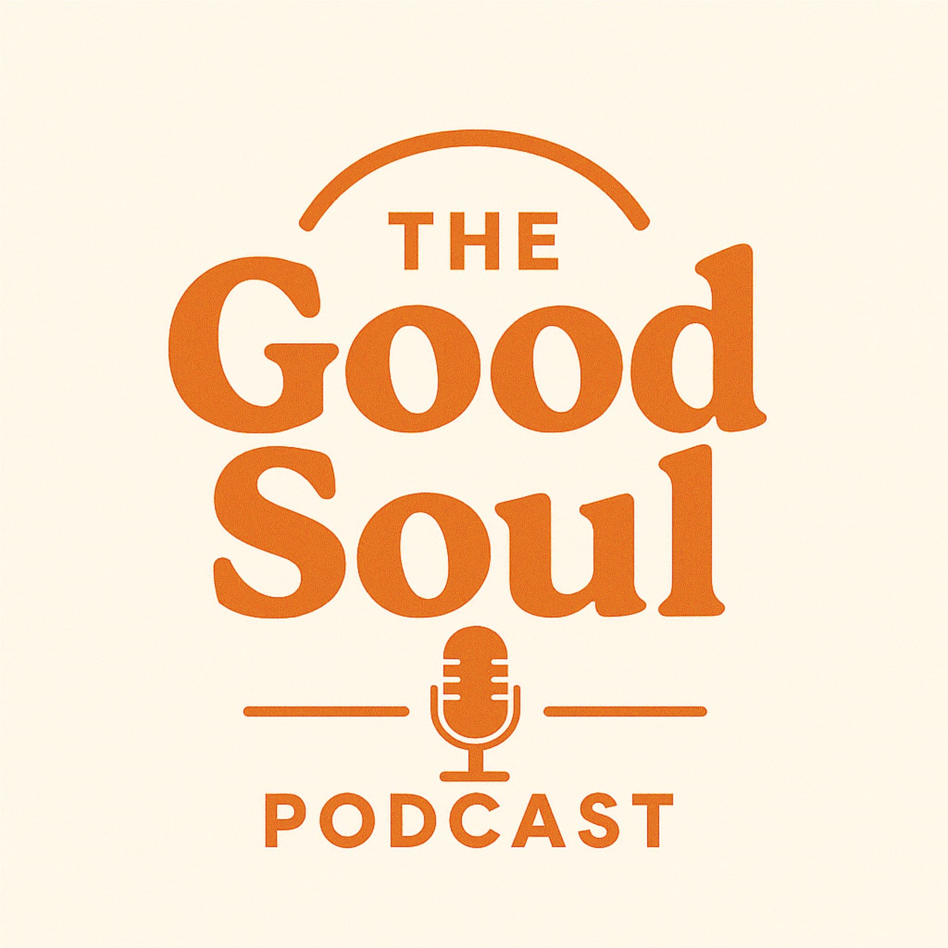The Good Soul Podcast - Podcasts