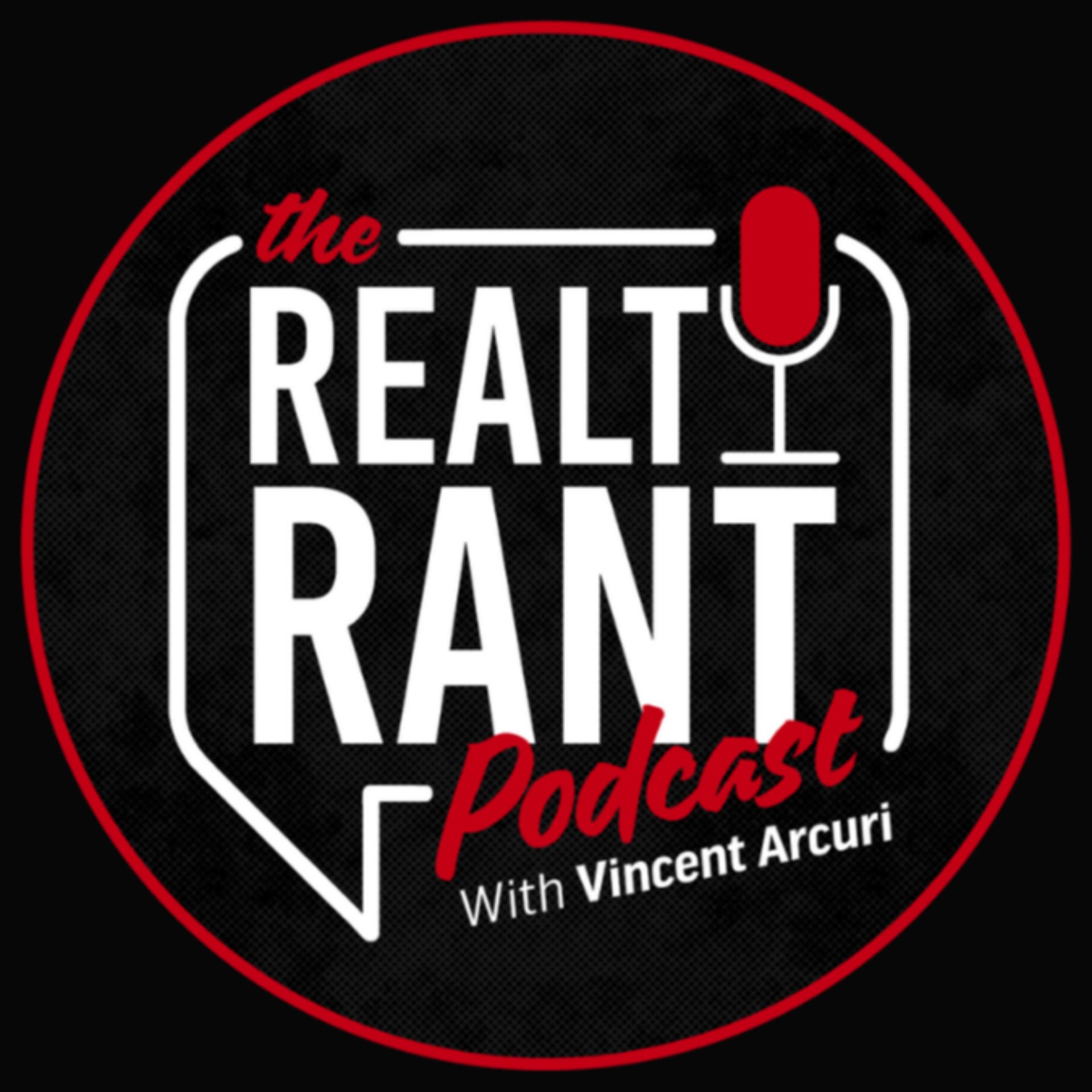 The Realty Rant Podcast with Vincent Arcuri - Podcasts