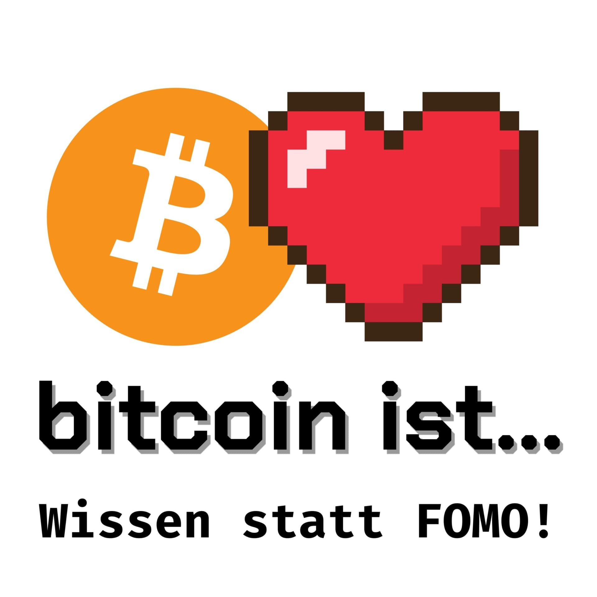 bitcoin ist - Wissen statt FOMO - Podcasts