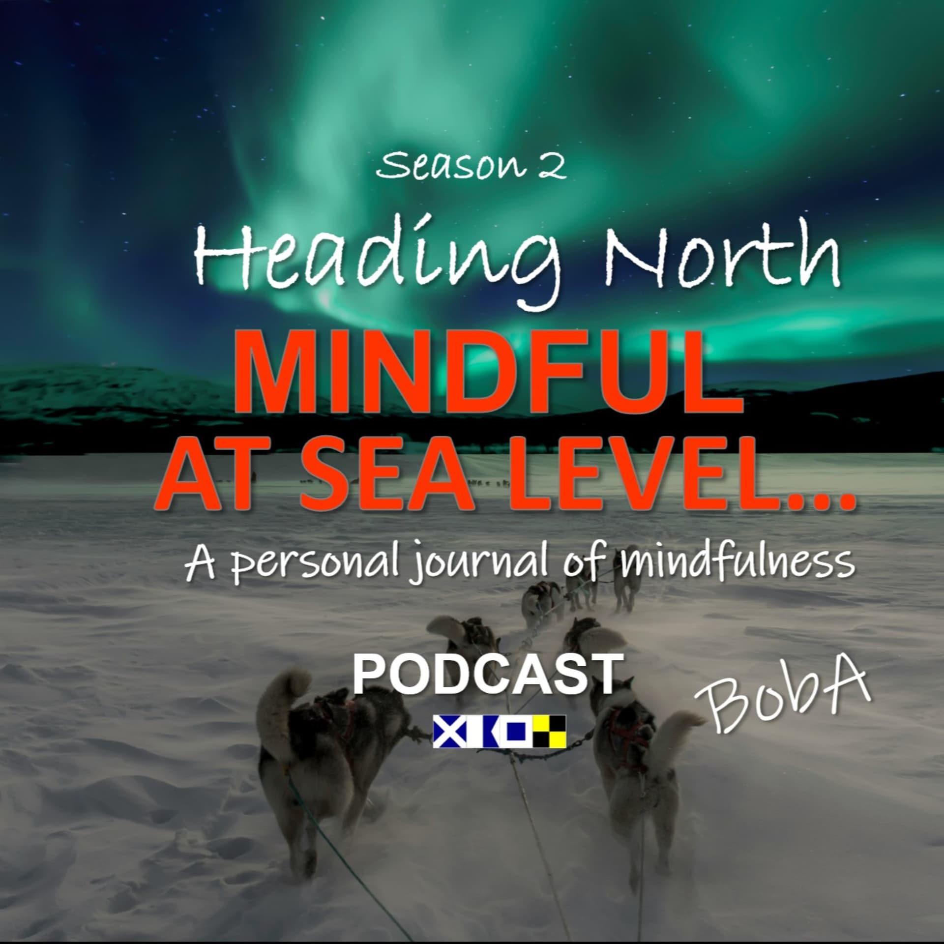 Mindful at Sea Level Season 2-Heading North - Podcasts