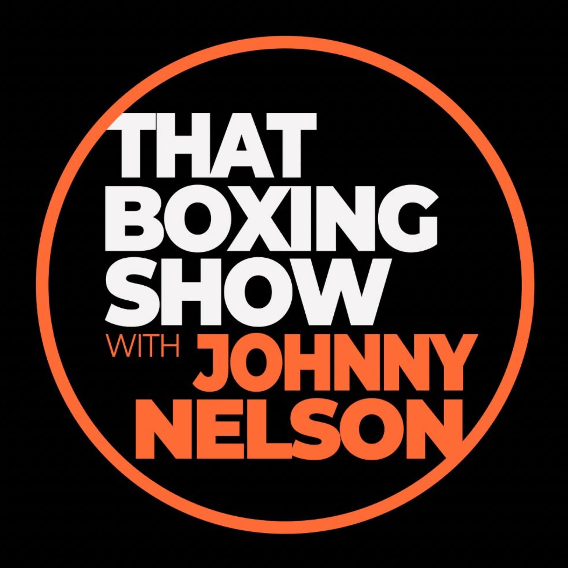 That Boxing Show With Johnny Nelson - Podcasts