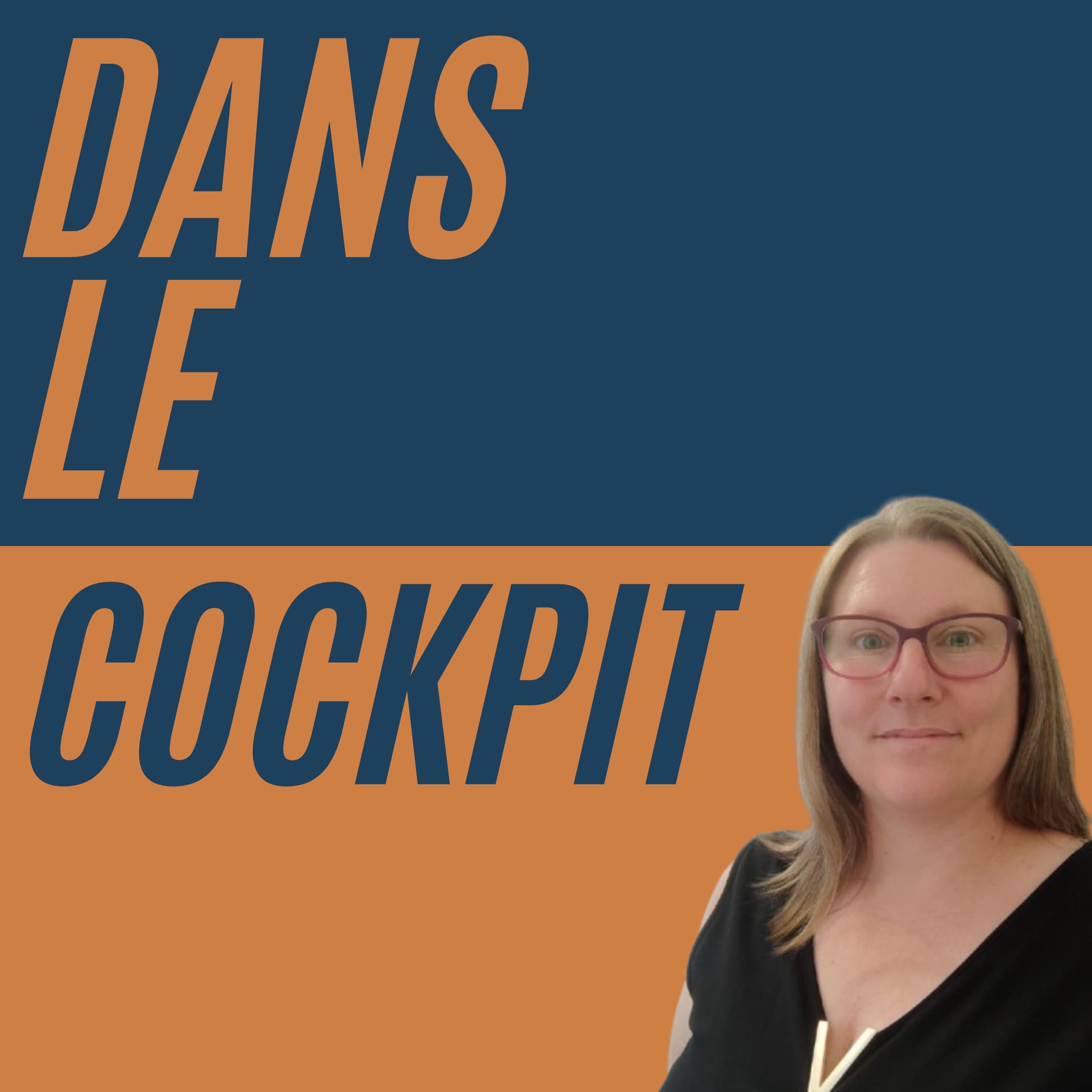 Dans le cockpit • Le podcast où l'excellence opérationnelle se conjugue avec l'humain ! • - Podcasts