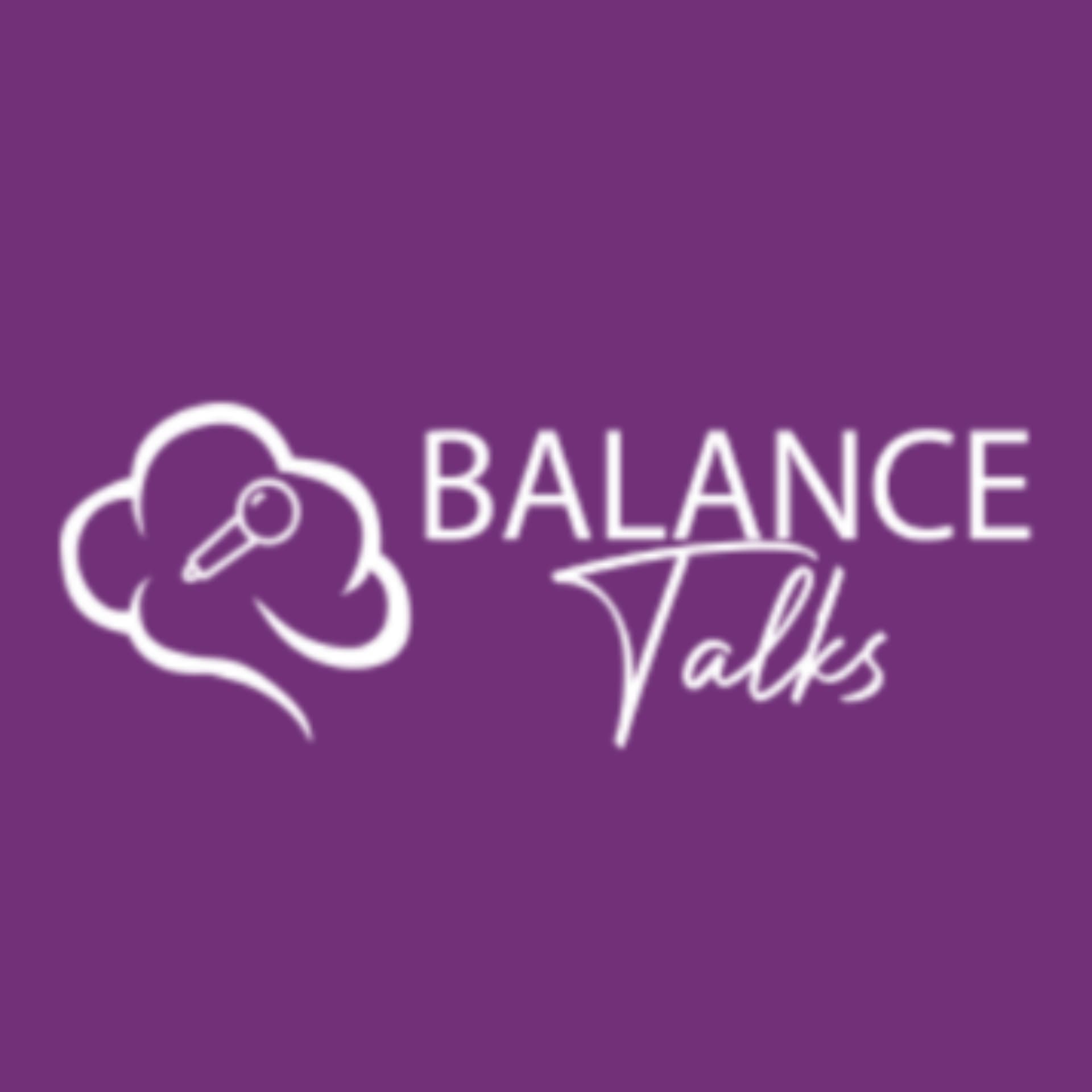 Balance Talks - Podcasts