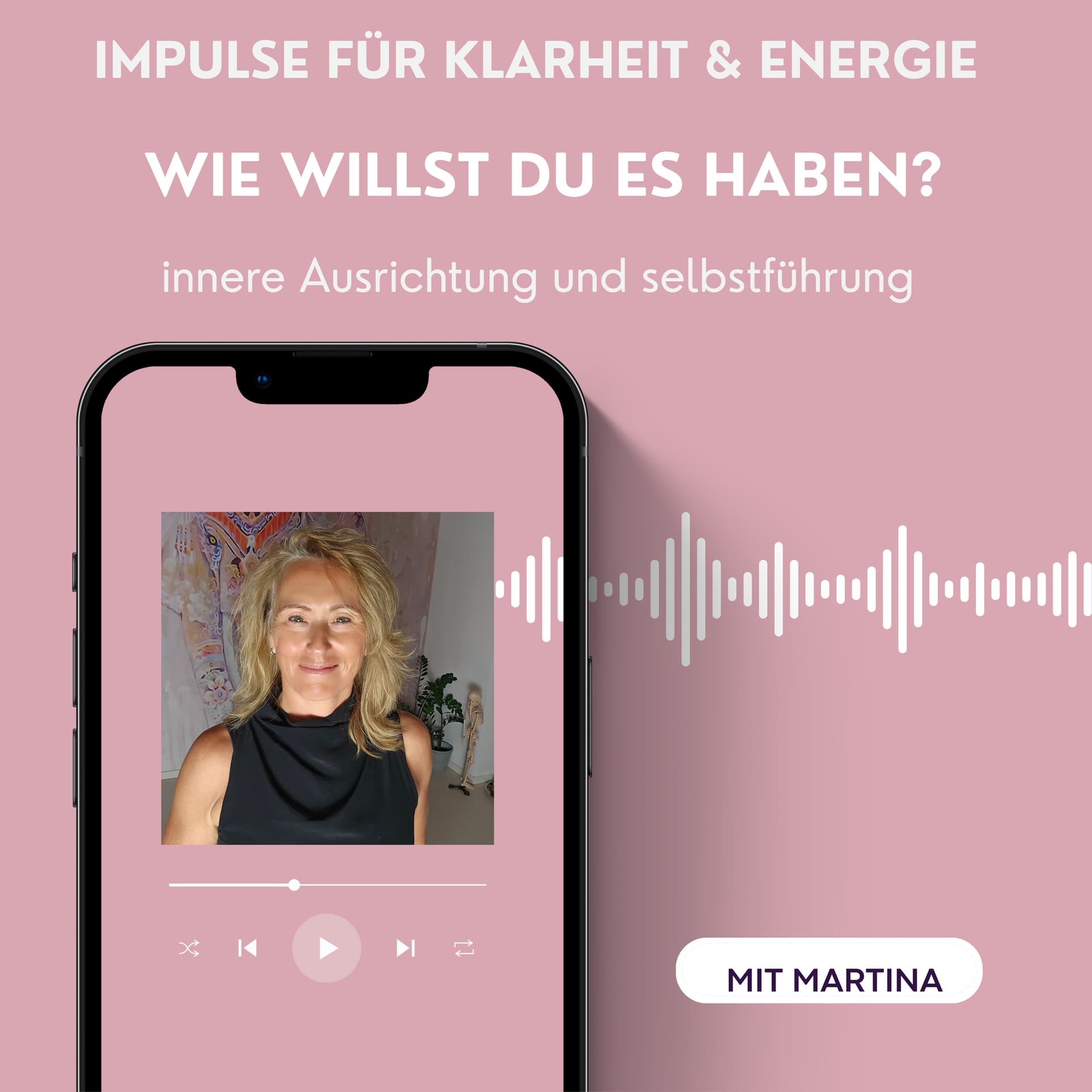 Wie willst du es haben?Verstehen. Entscheiden. Verändern. - Podcasts