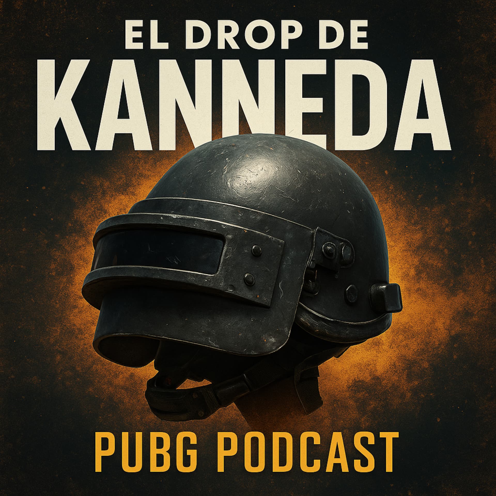 El Drop de KANNEDA – PUBG Podcast - Podcasts