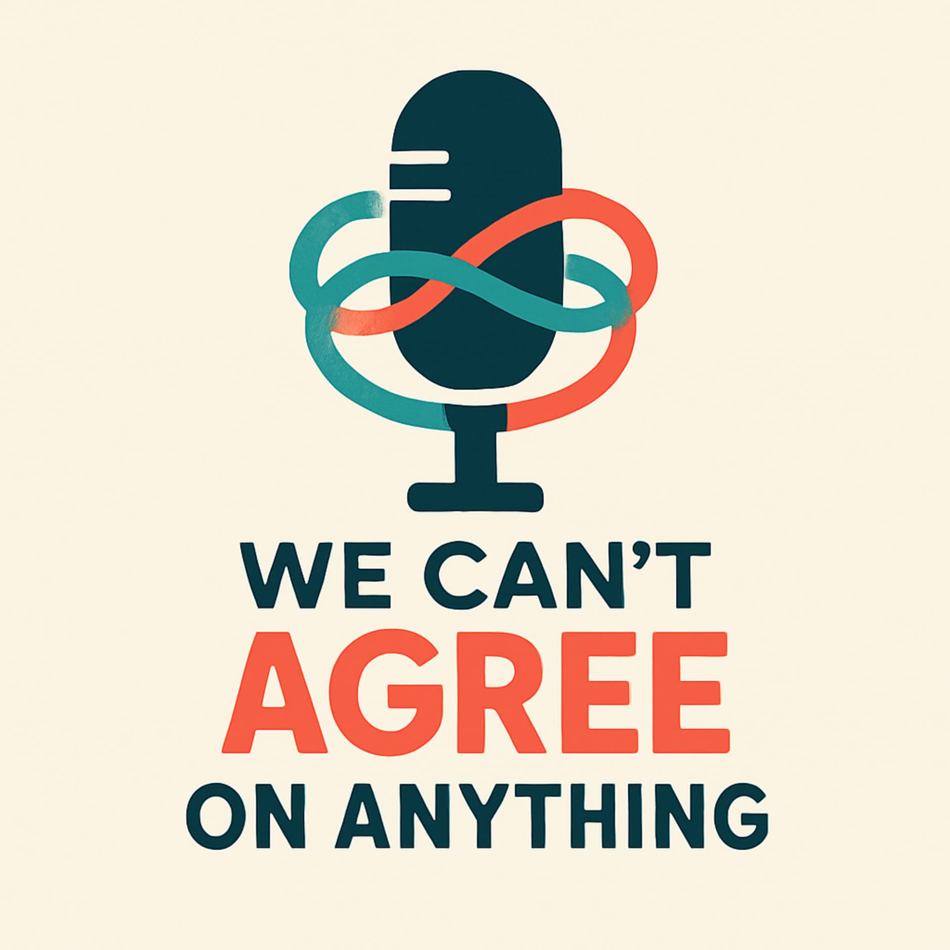 We Can't Agree on Anything - Podcasts