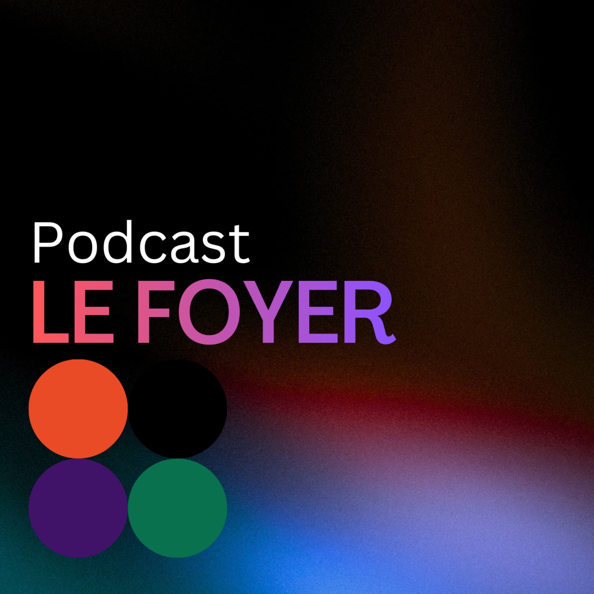 Le Foyer - Podcasts