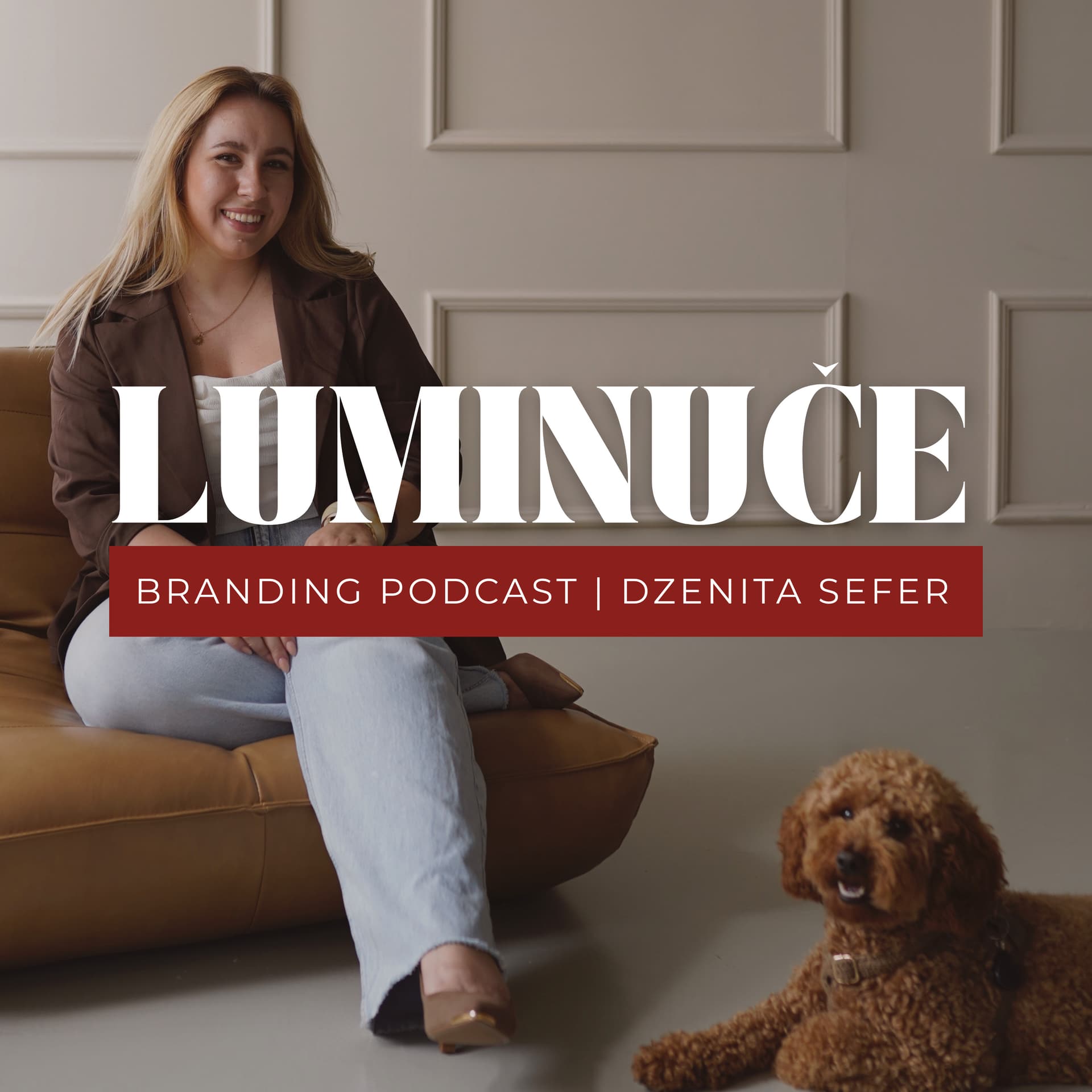 Dzenita Sefer | Branding & positioneringsexpert voor vrouwelijke ondernemers – Luminuče - Podcasts