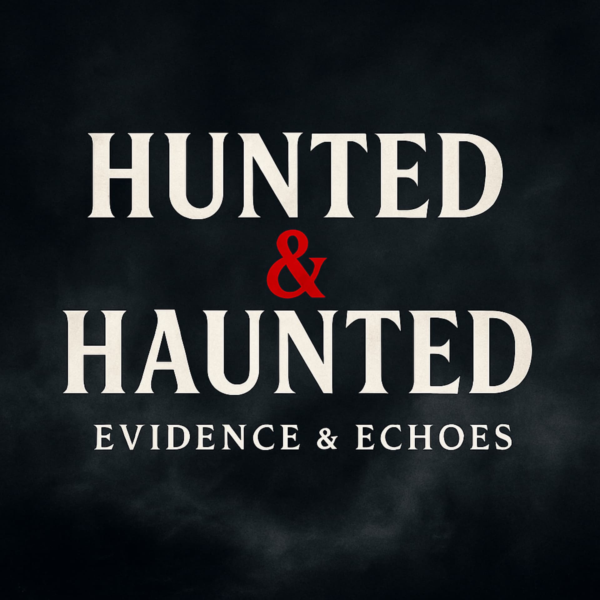 Hunted & Haunted