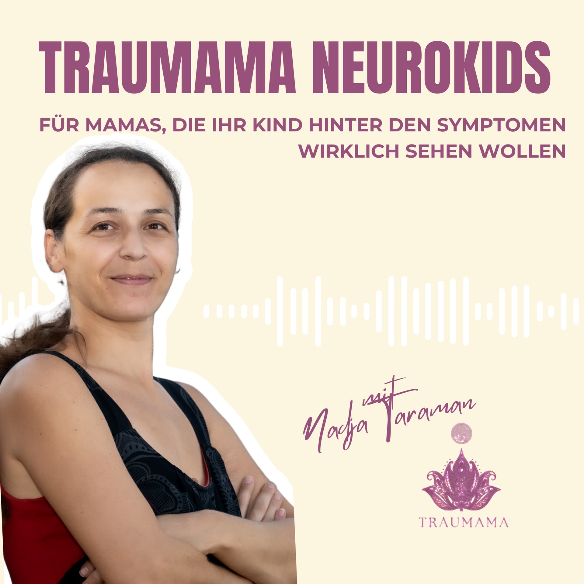 Traumama, für Mamas, die ihr Kind hinter den Symptomen wirklich sehen wollen - Podcasts
