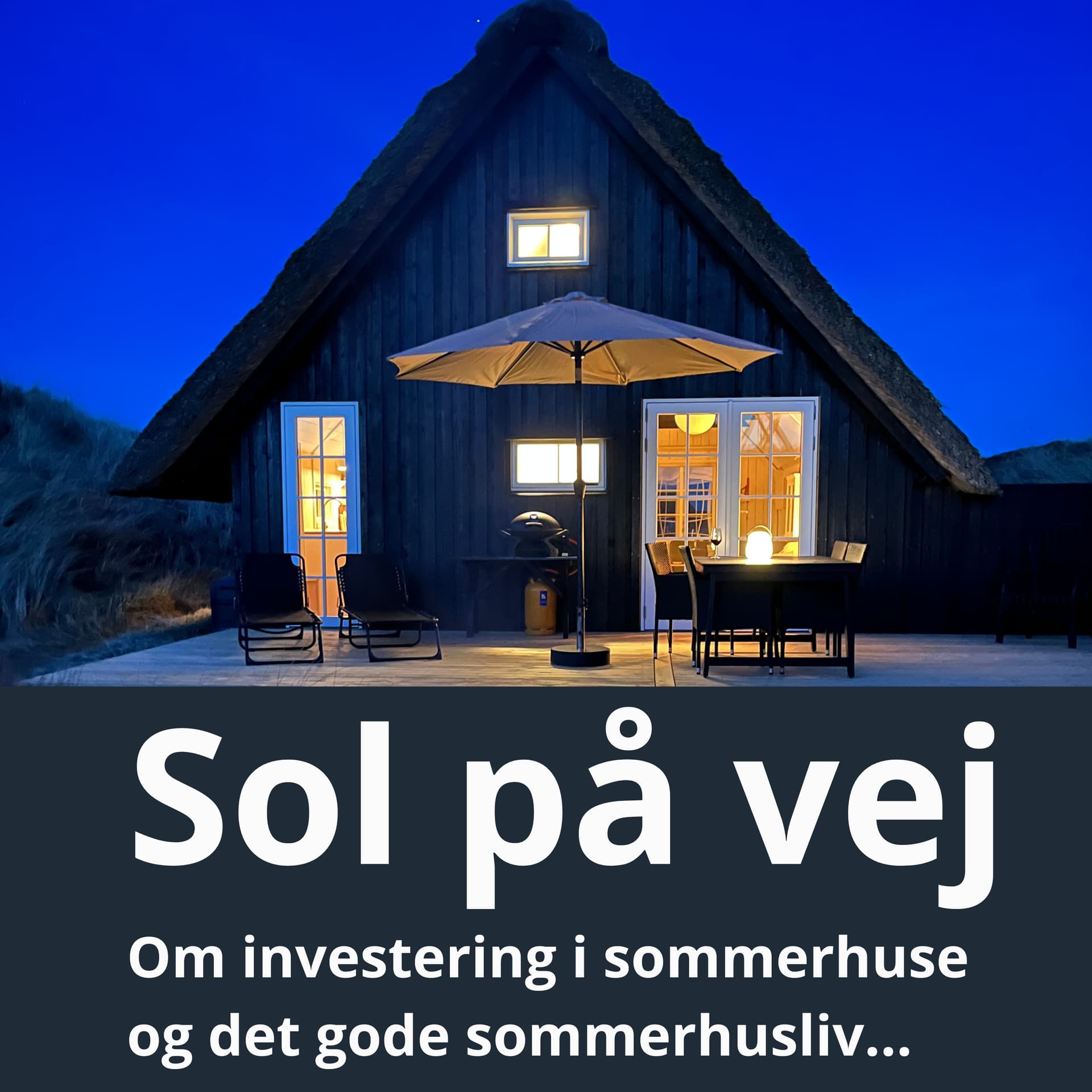 Sol på vej - om investering i sommerhuse og det gode sommerhusliv - Podcasts