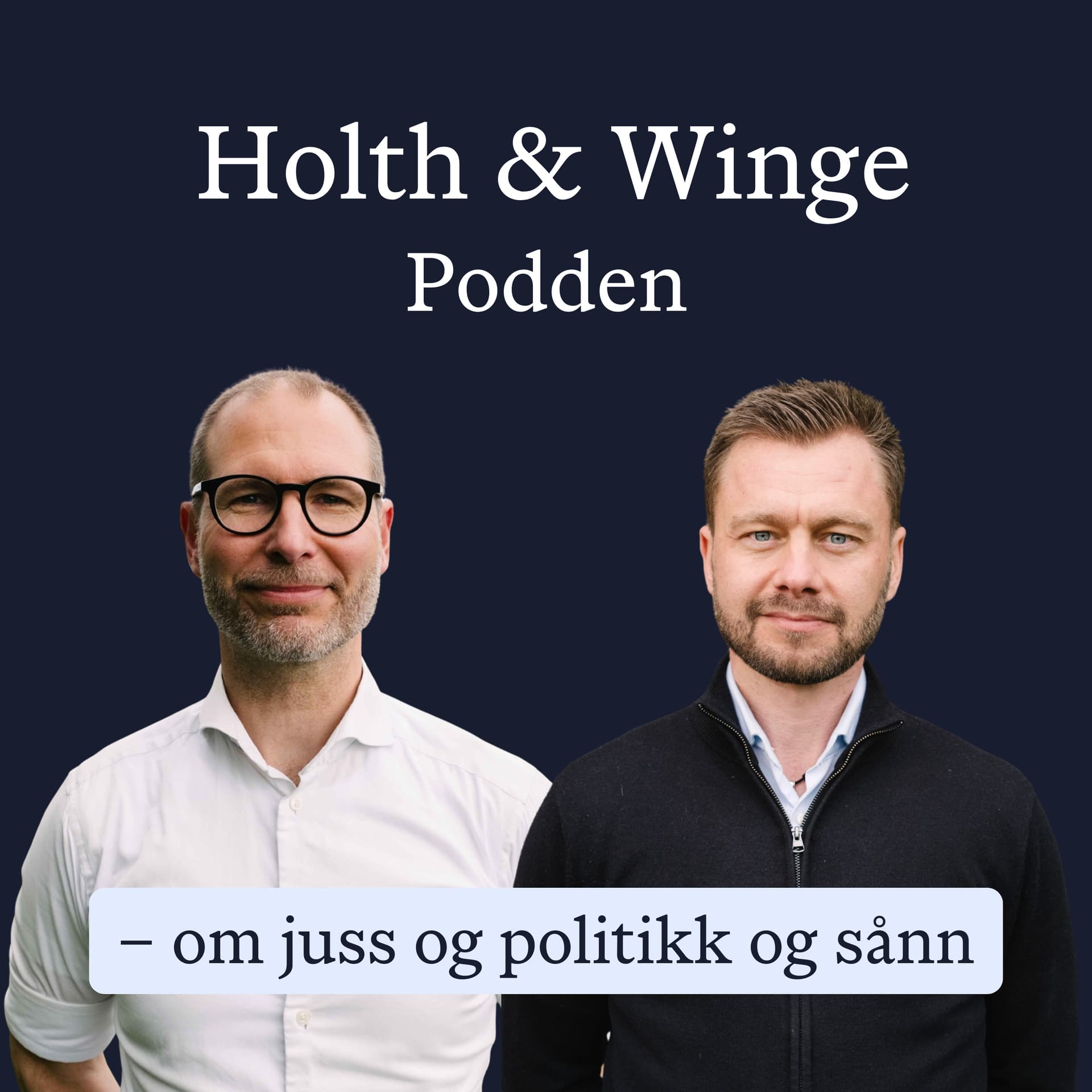 Holth og Winge Podden – om juss og politikk og sånn - Podcasts