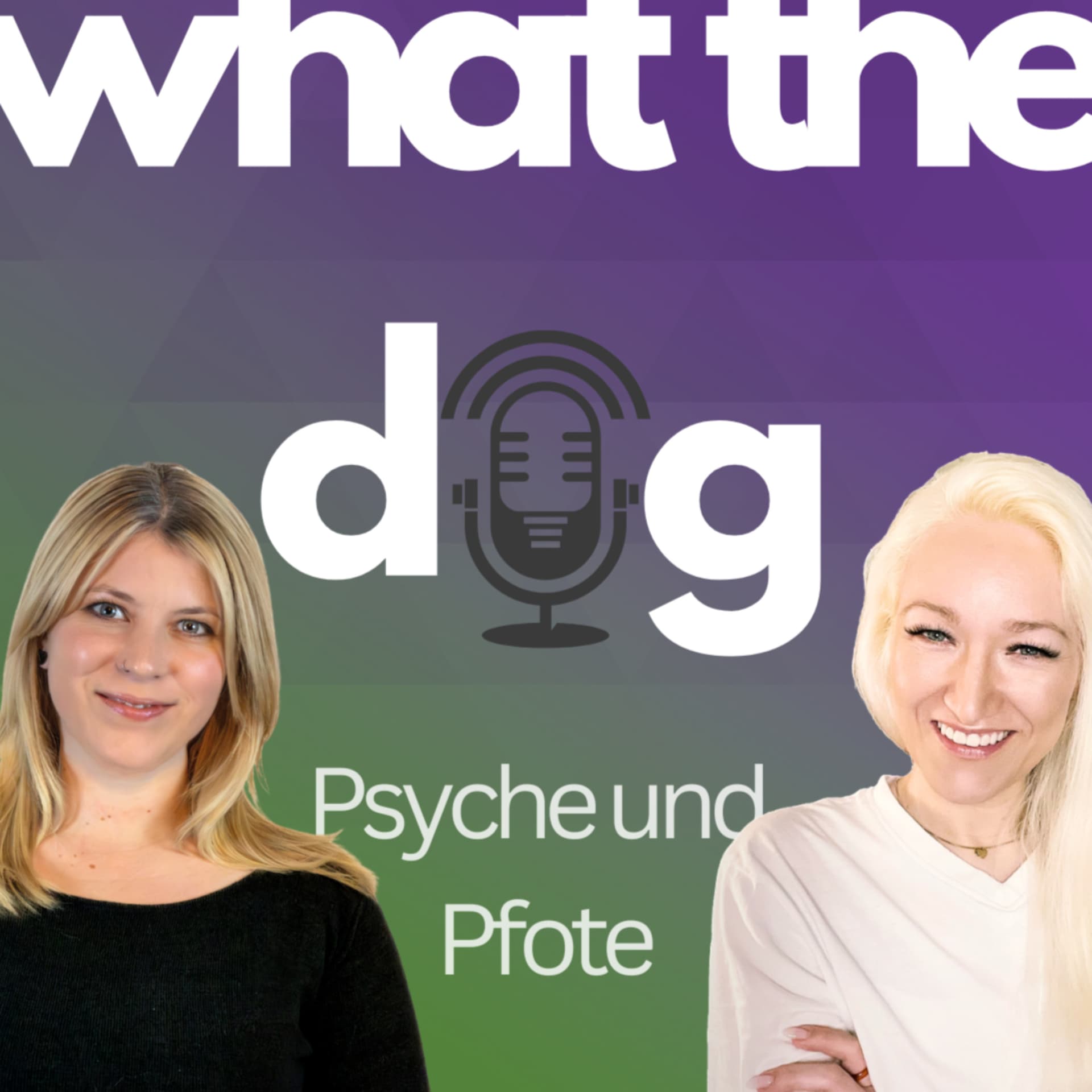 What the Dog - Psyche und Pfote - Podcasts