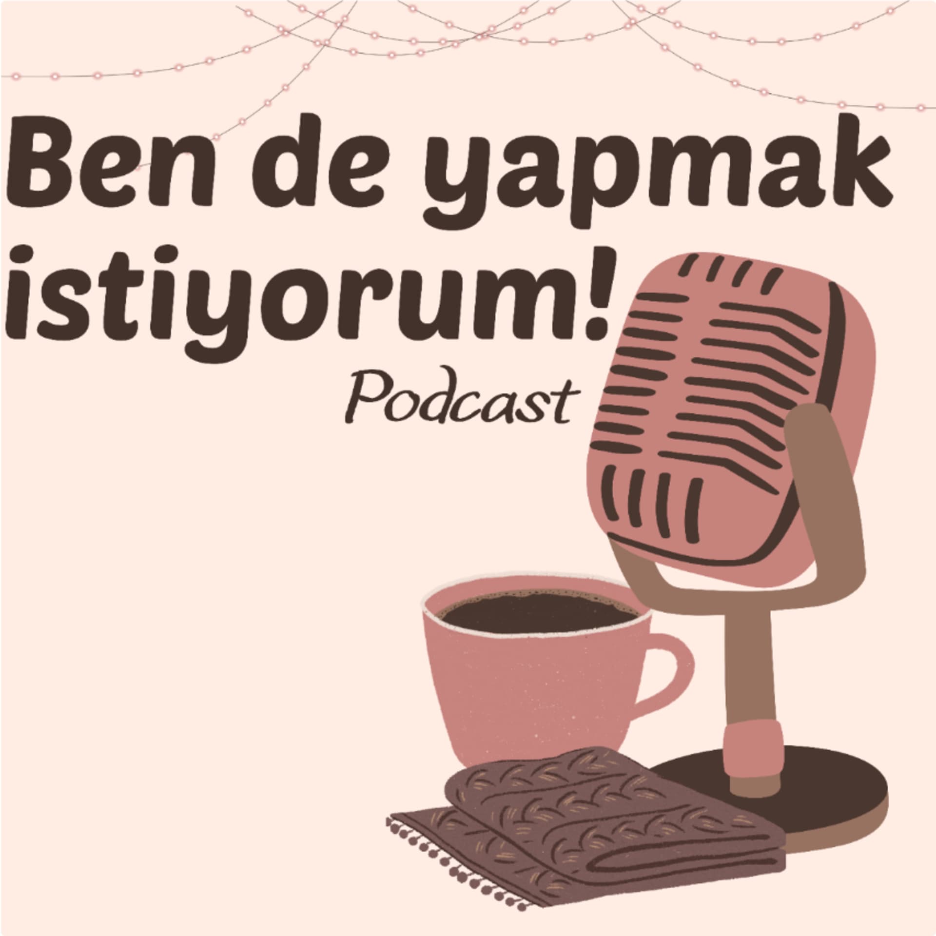 Ben de yapmak istiyorum! - Podcasts