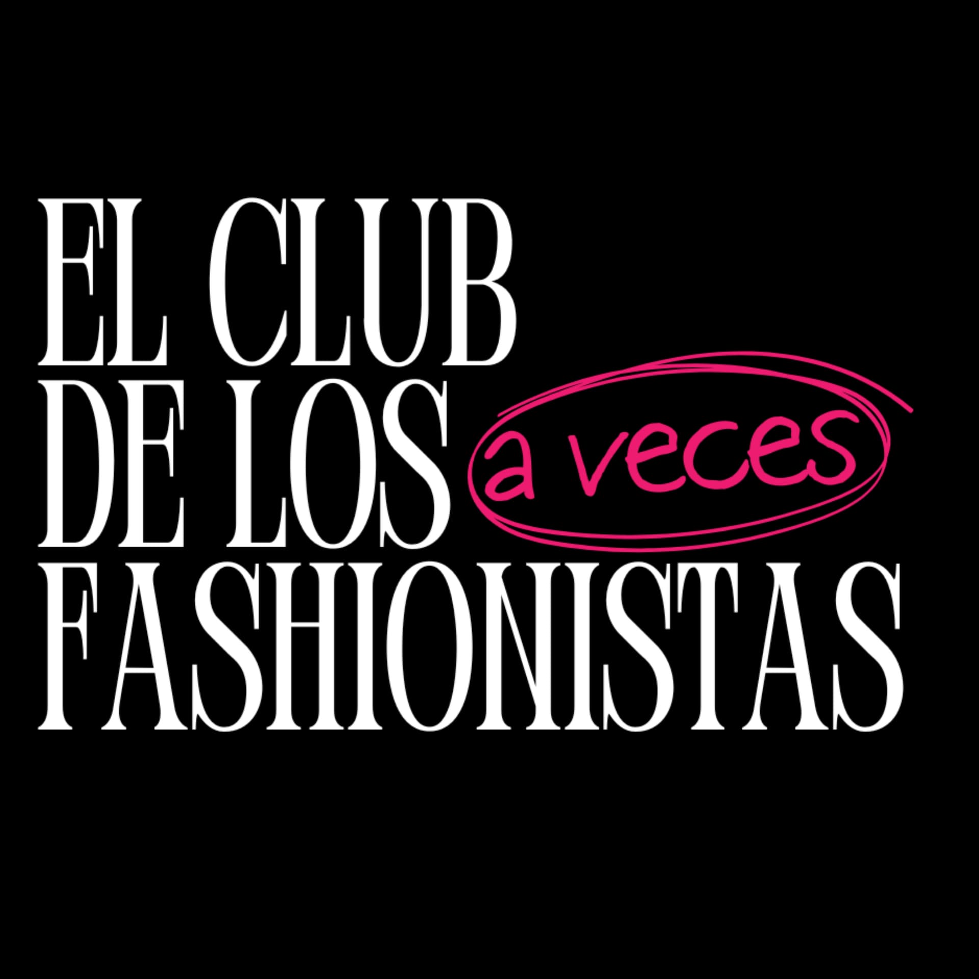 El Club de los (a veces) Fashionistas - Podcasts