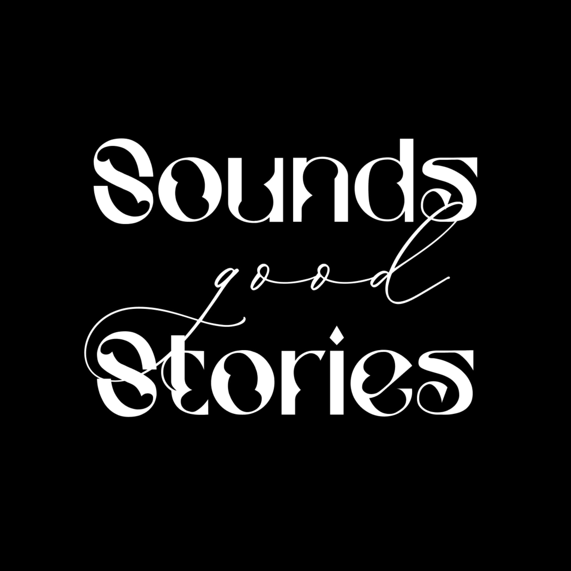Sounds Good Stories - Podcasts