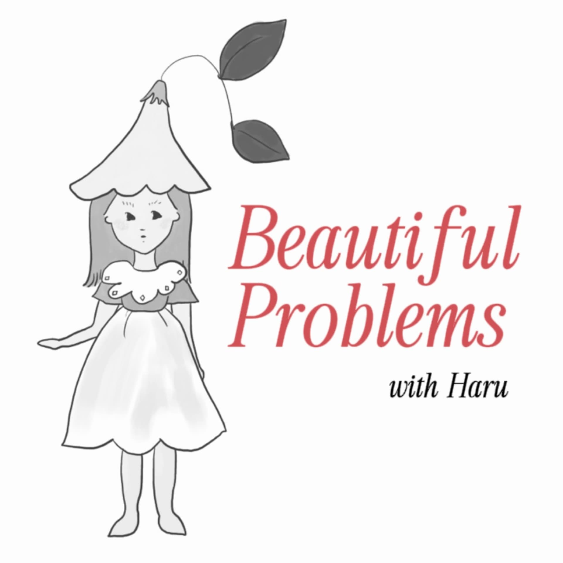 Beautiful Problems with Haru - Podcasts