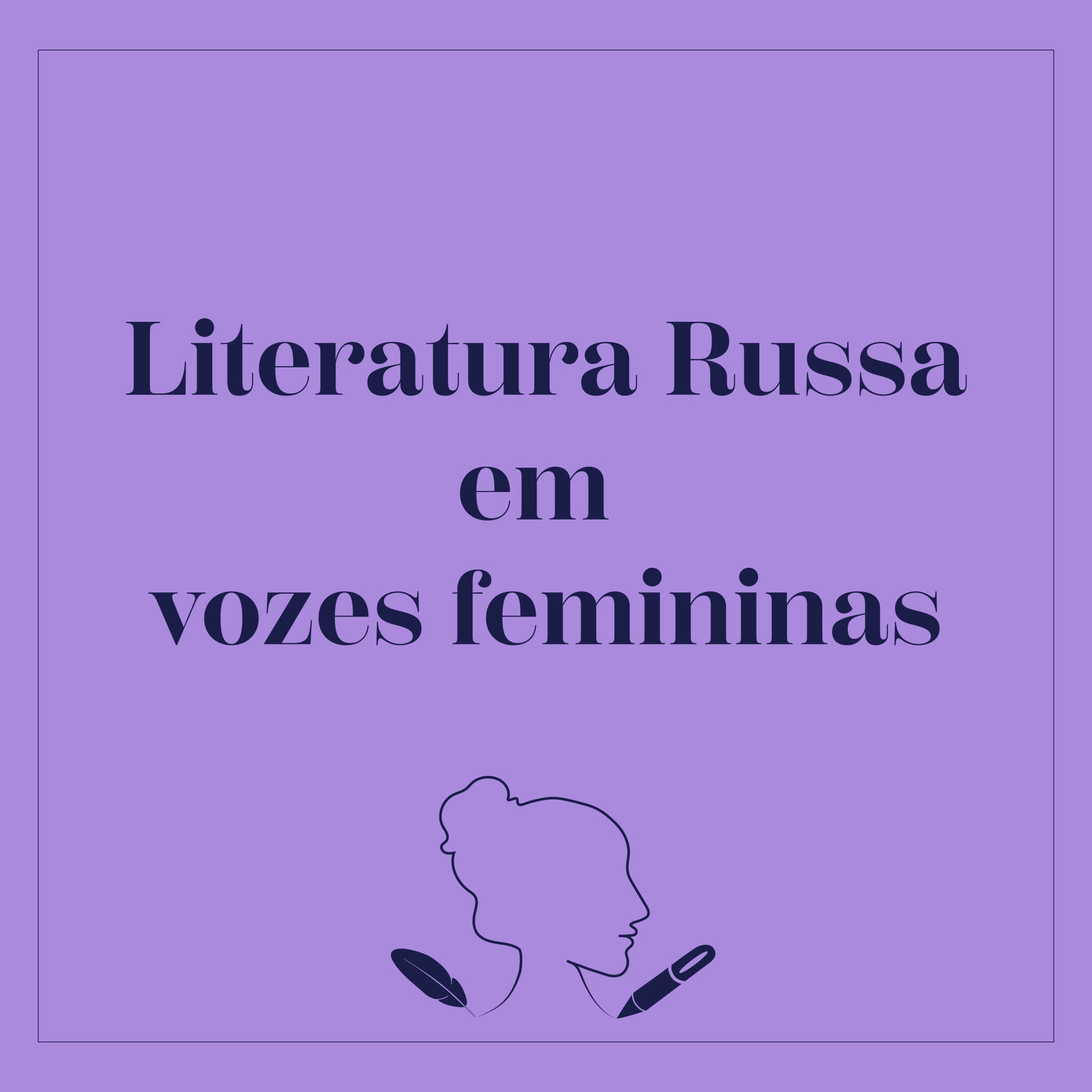 LITERATURA RUSSA EM VOZES FEMININAS - Podcasts
