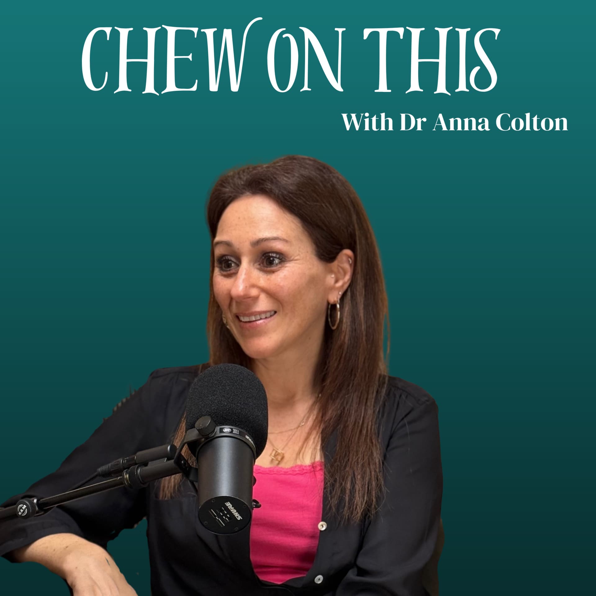 Chew On This with Dr Anna Colton - Podcasts