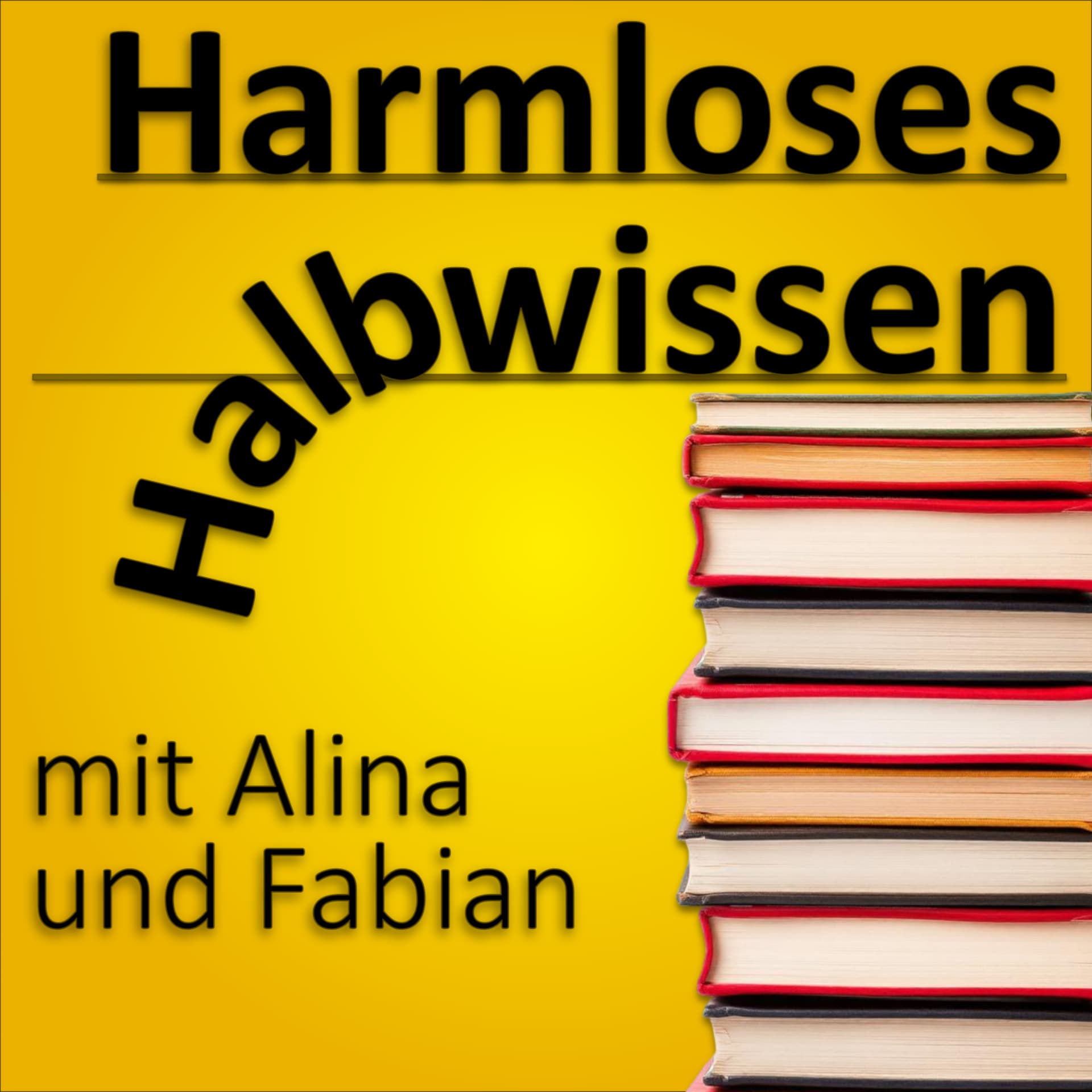 Harmloses Halbwissen - Podcasts