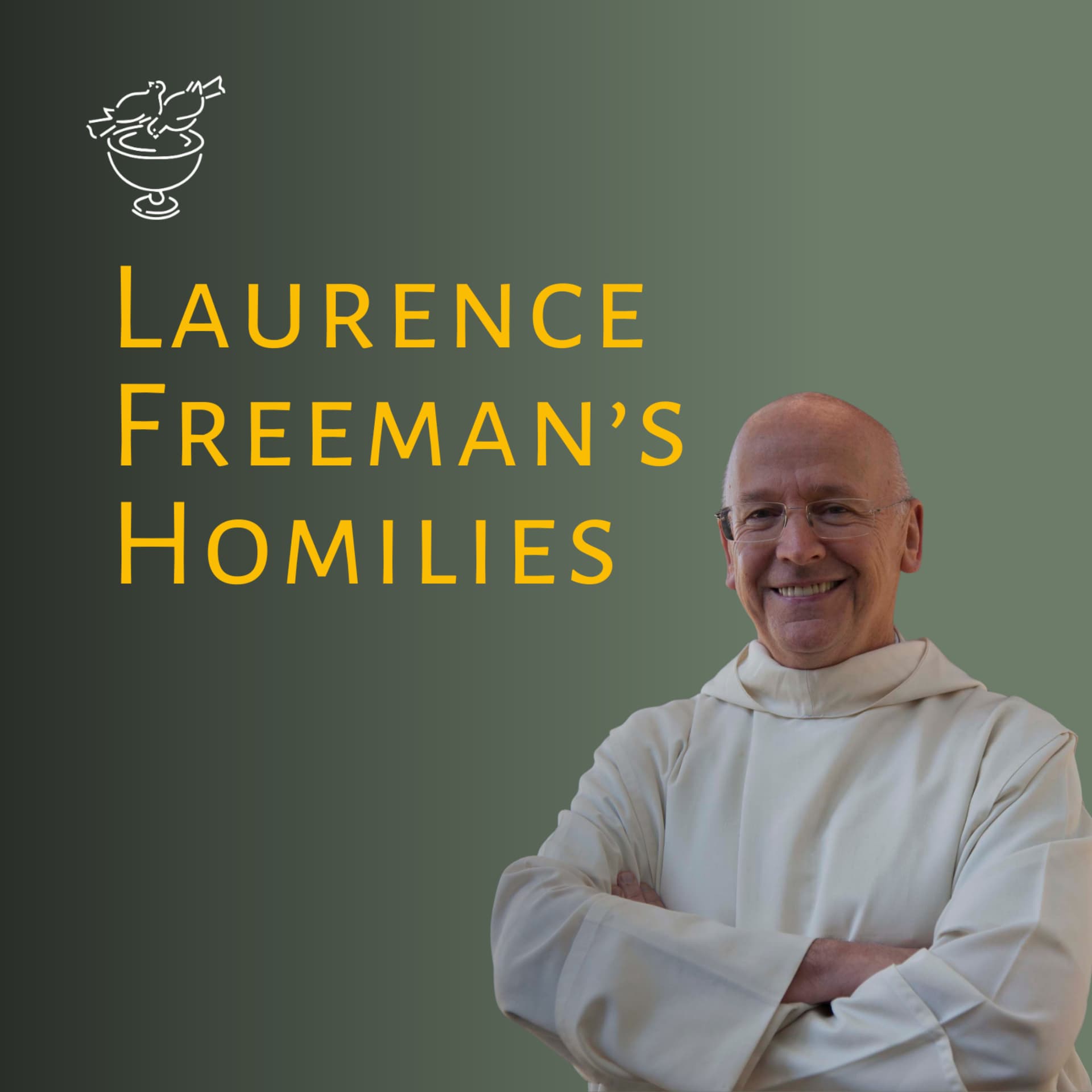 Laurence Freeman’s Homilies - Podcasts