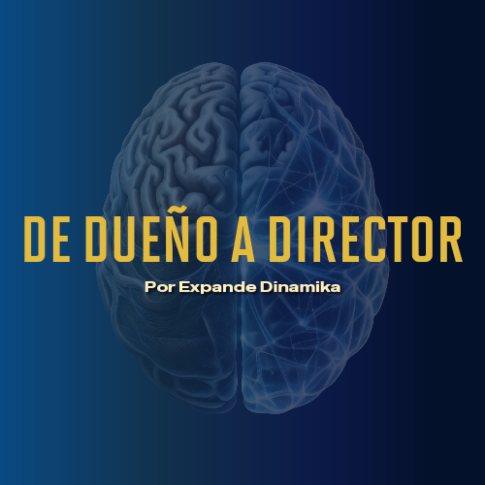 De dueño a director - Podcasts