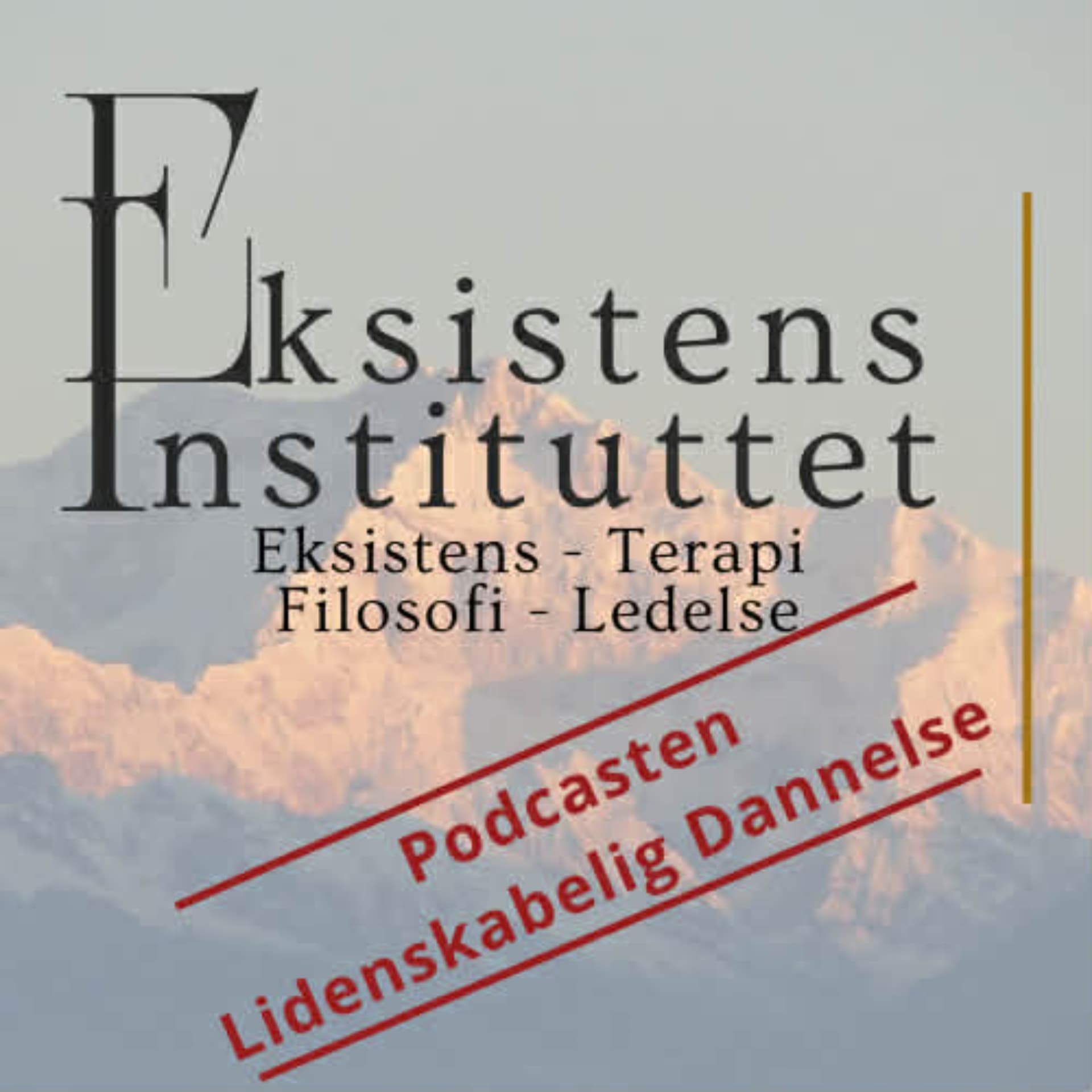 Lidenskabelig Dannelse - En podcast om det levede liv fra Eksistens Instituttet - Podcasts