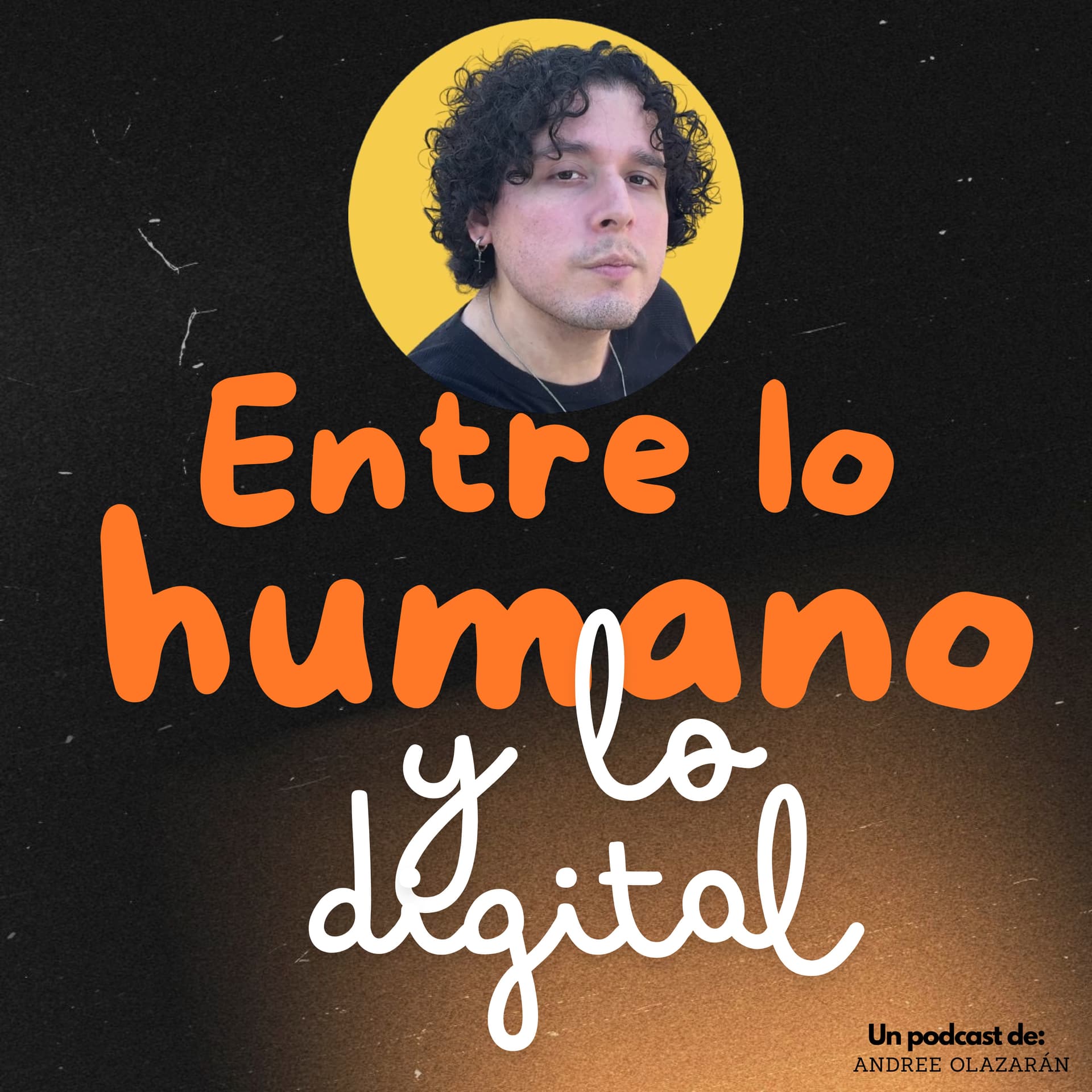 Entre lo humano y lo digital - Podcasts