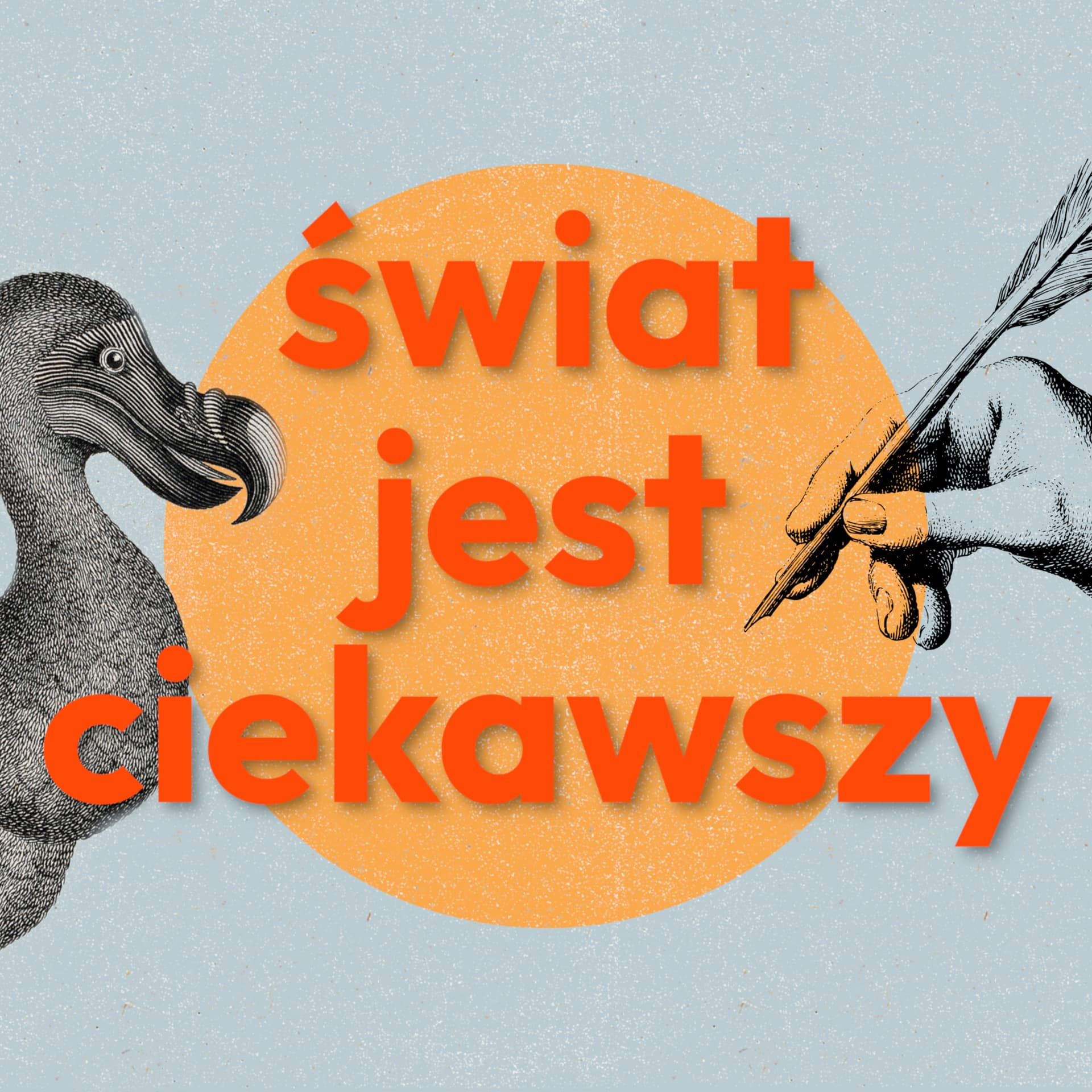 Świat jest ciekawszy - Podcasts