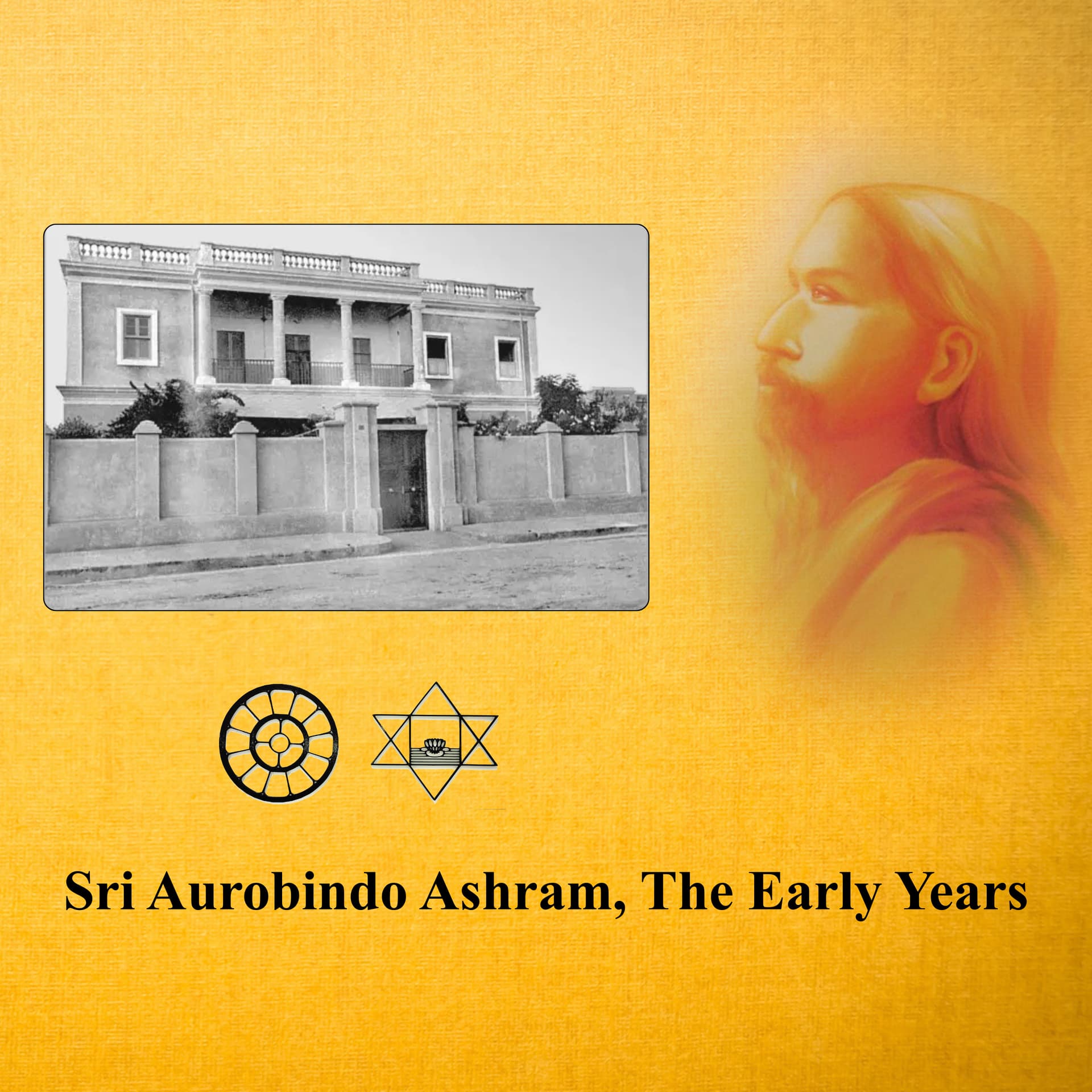 Sri Aurobindo Ashram - The Early Years - Podcasts