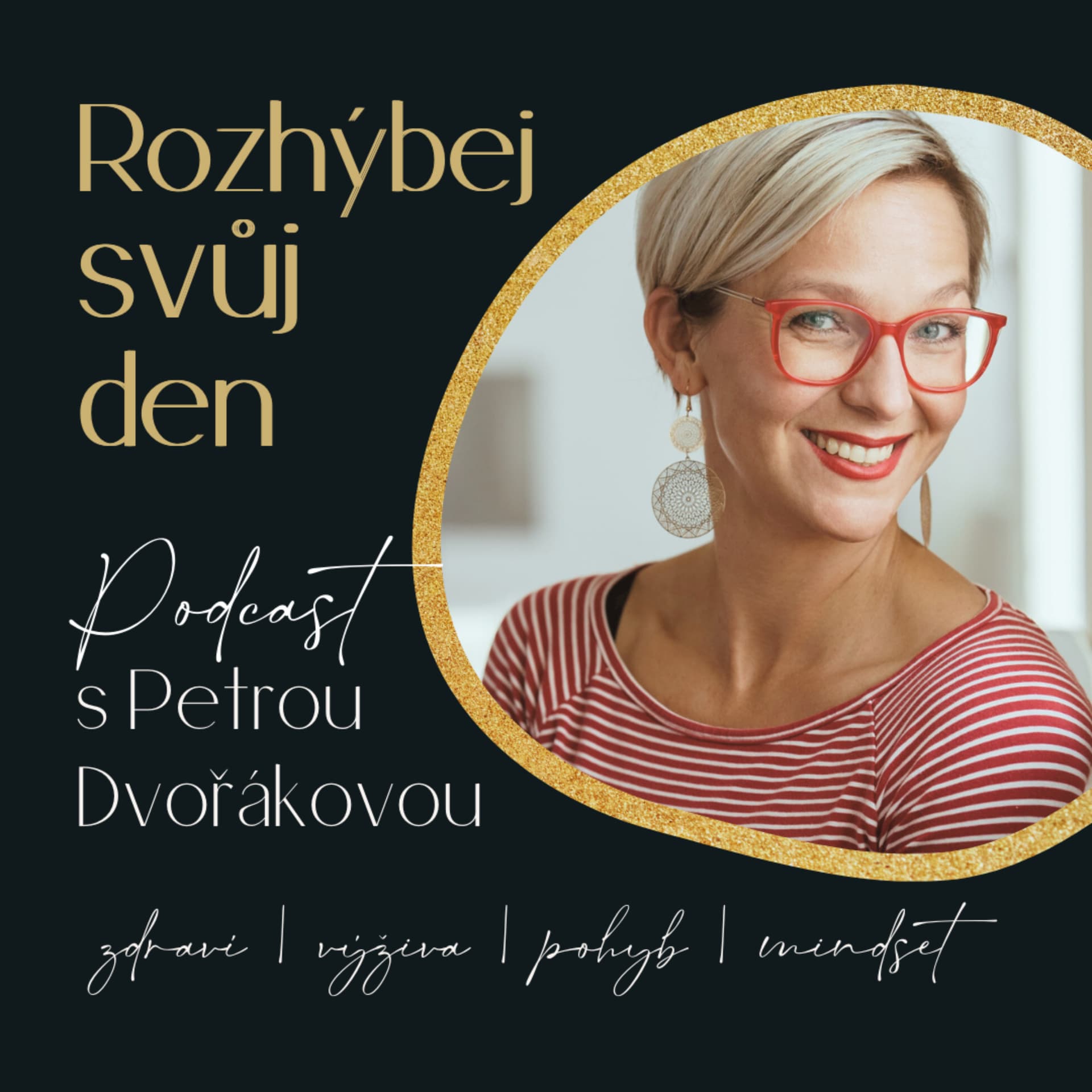 Rozhýbej svůj den | Podcast s Petrou Dvořákovou - Podcasts