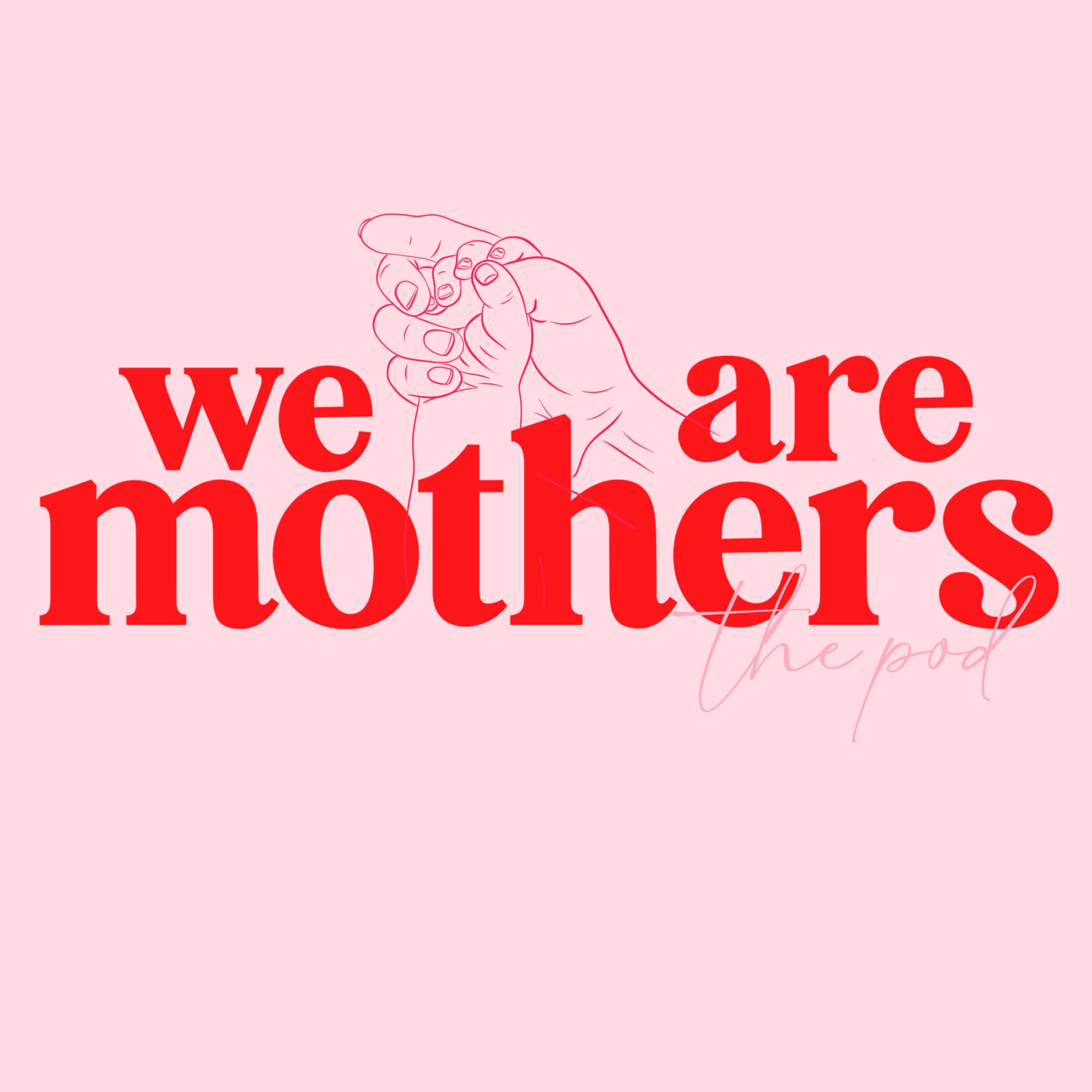 We Are Mothers. - Podcasts