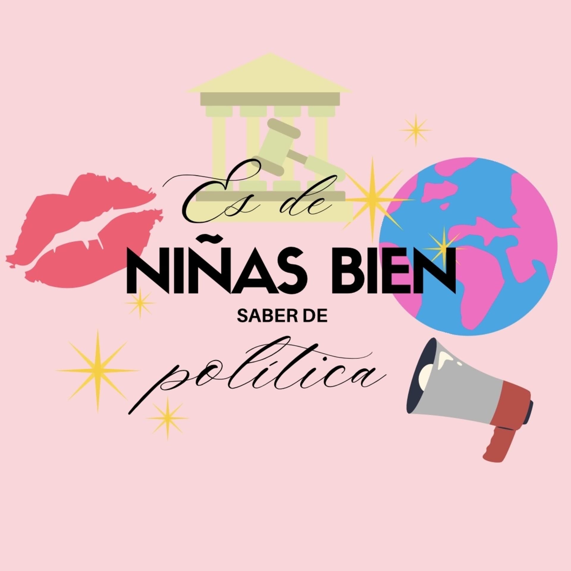 Es de niñas bien saber de política 💋🏛️🌎 - Podcasts
