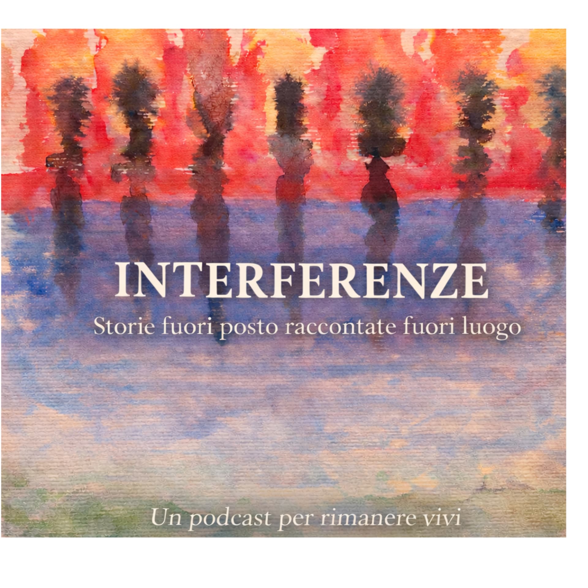 INTERFERENZE - Storie fuori posto raccontate fuori luogo - Podcasts