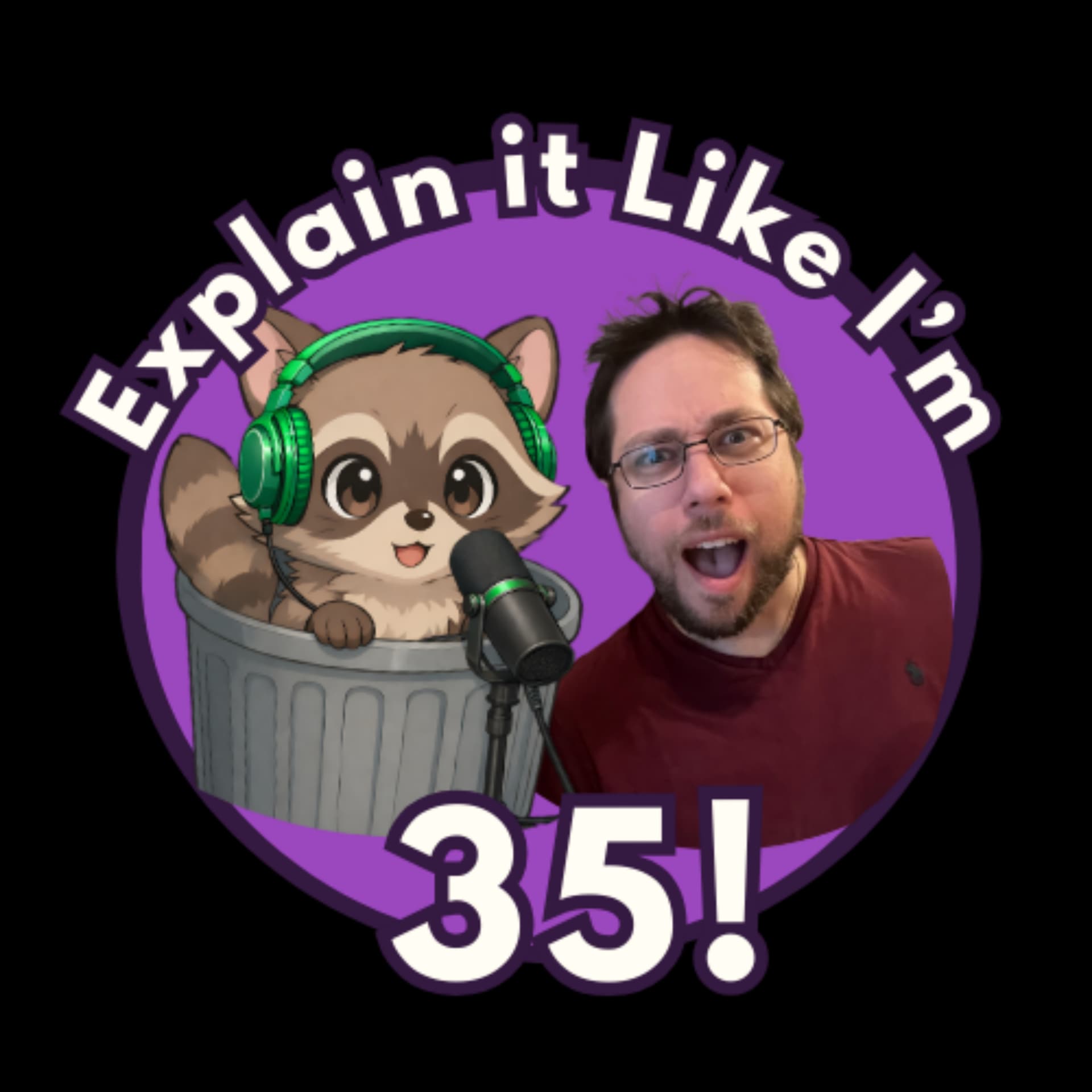 Explain It Like I'm 35! - Podcasts