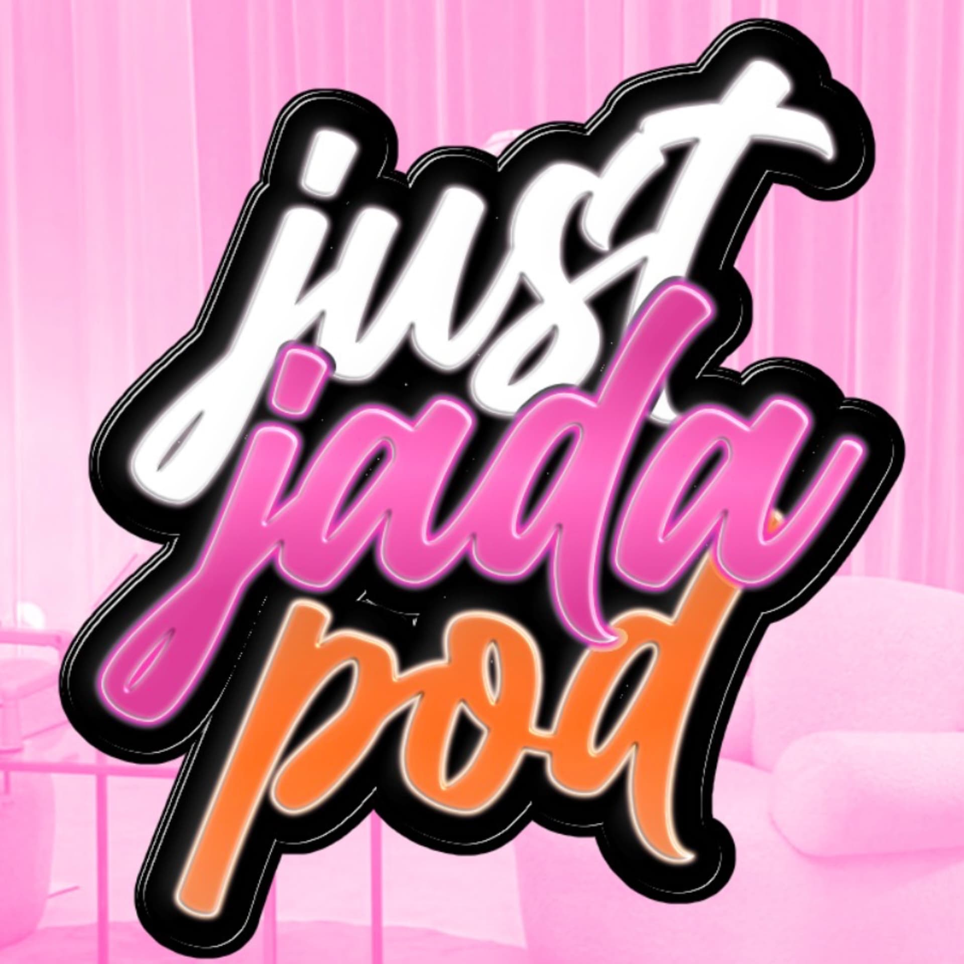 just jada pod - Podcasts