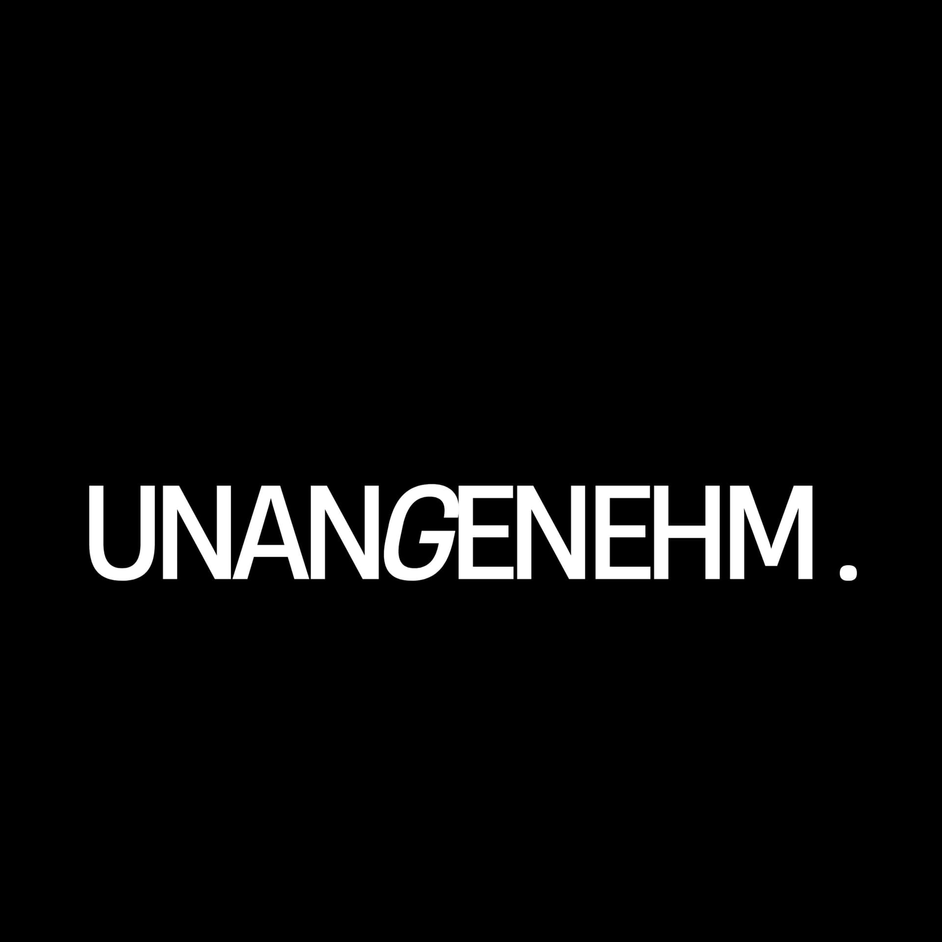UNANGENEHM. - Podcasts