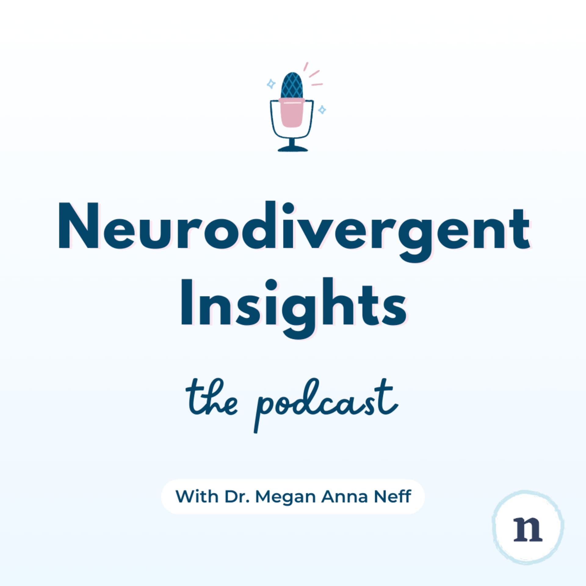Neurodivergent Insights with Dr. Megan Anna Neff - Podcasts