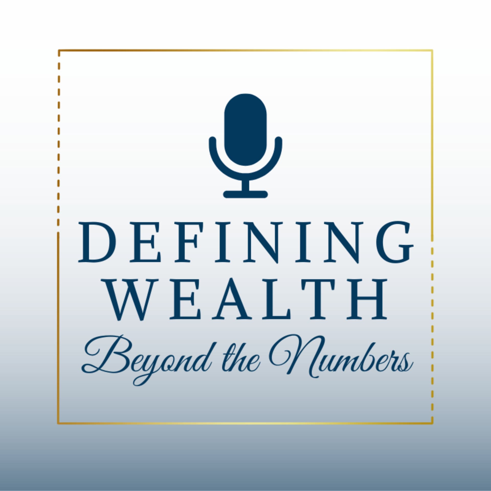 Defining Wealth Beyond the Numbers - Podcasts