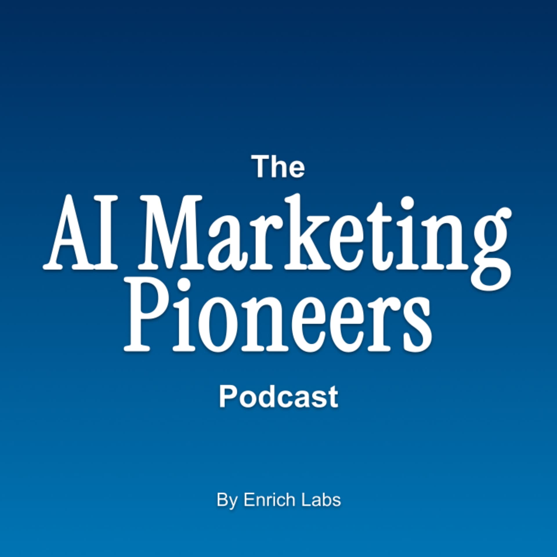 AI Marketing Pioneers - Podcasts