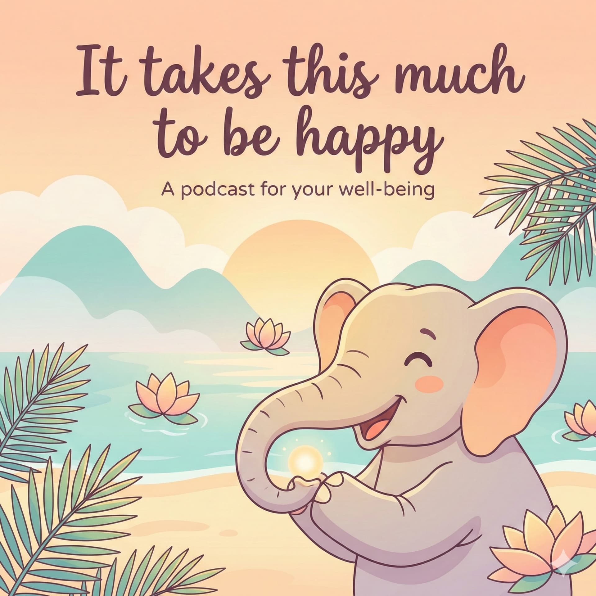 It takes this much to be happy - Podcasts