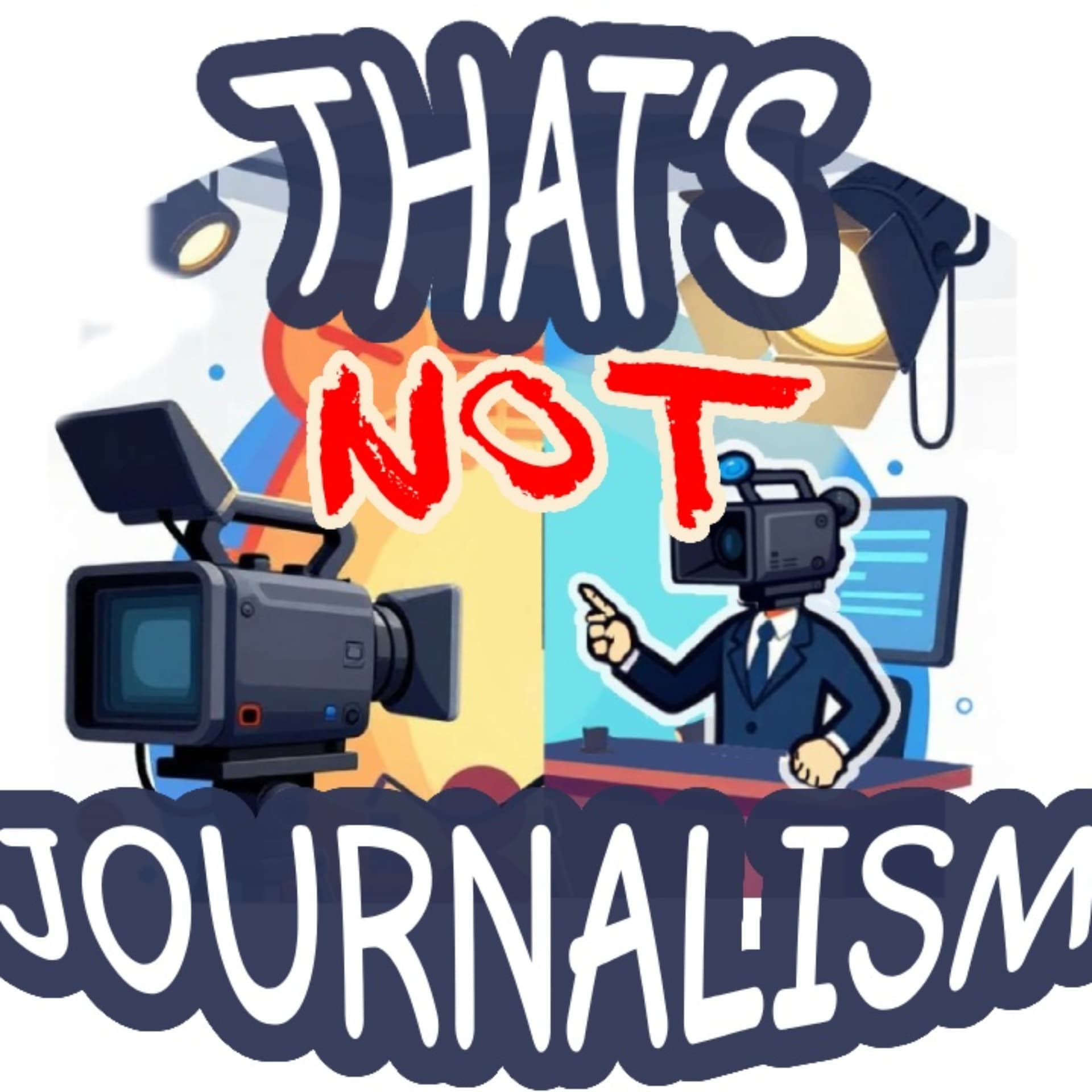 That's Not Journalism! Podcast - Podcasts