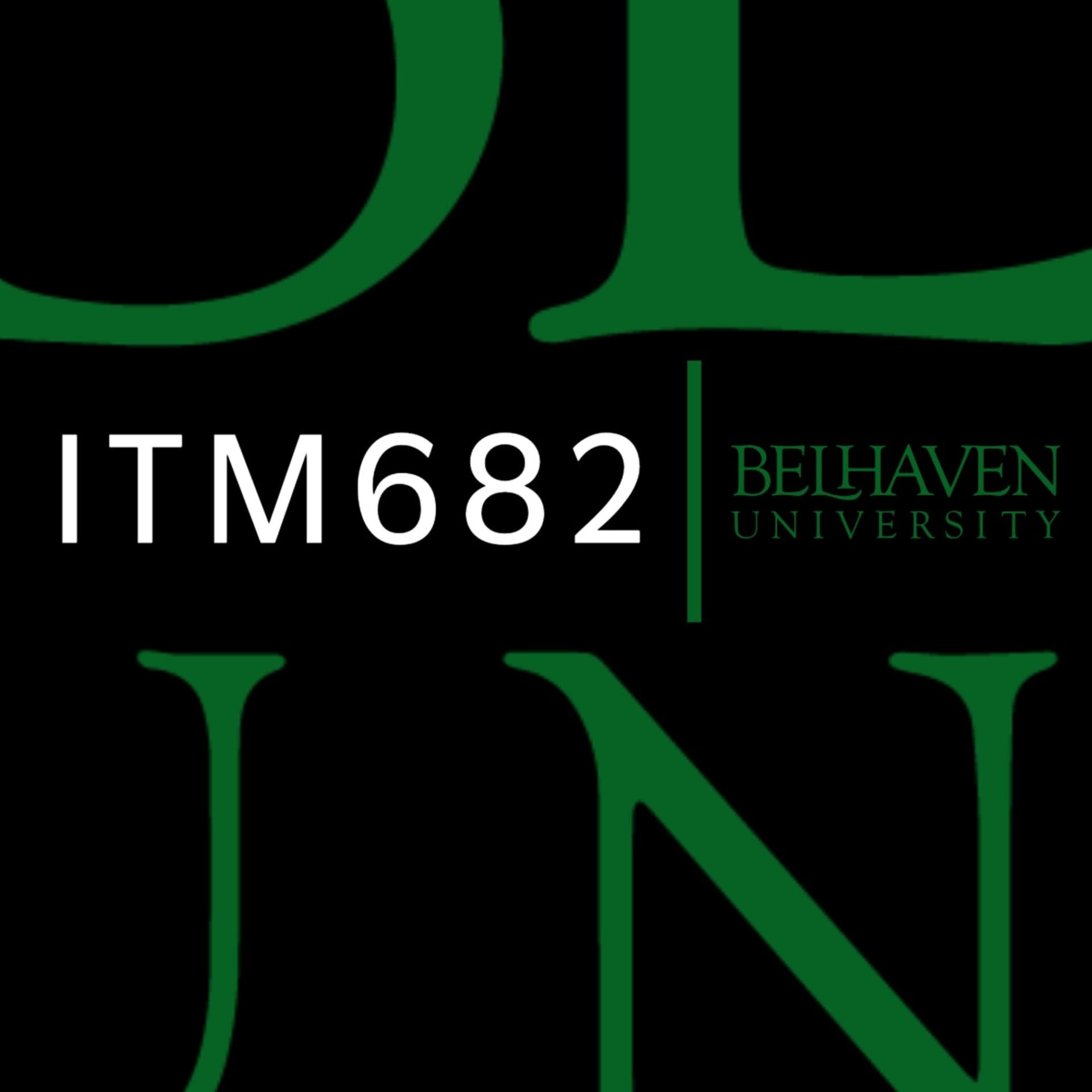ITM682 - Belhaven University Lectures - Podcasts
